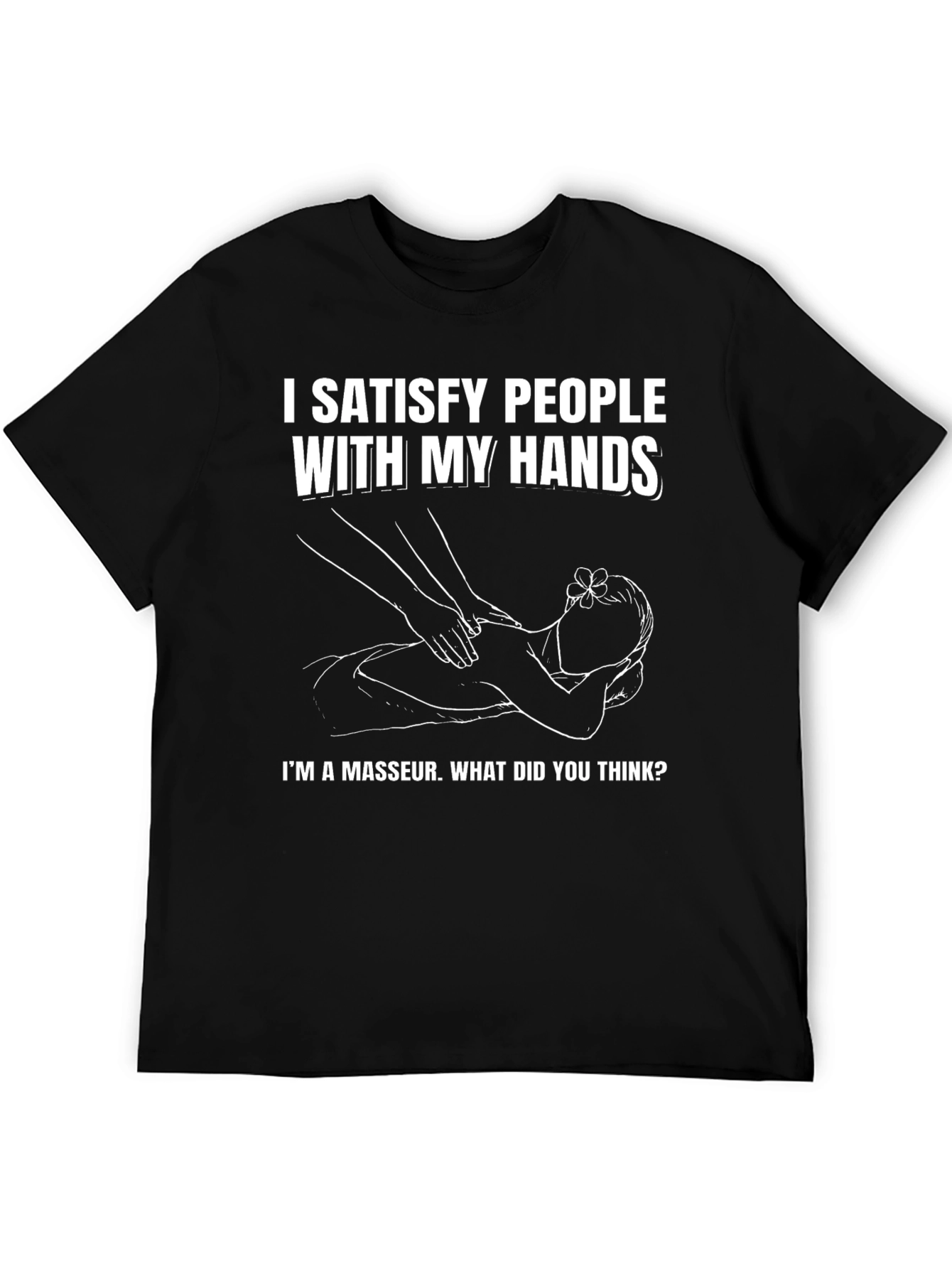 Black Funny Masseur T-Shirt - I Satisfy People With My Hands view 5