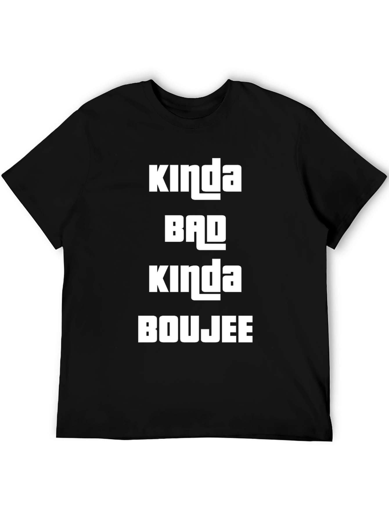 Black Kinda Bad Kinda Boujee Black T-Shirt view 5