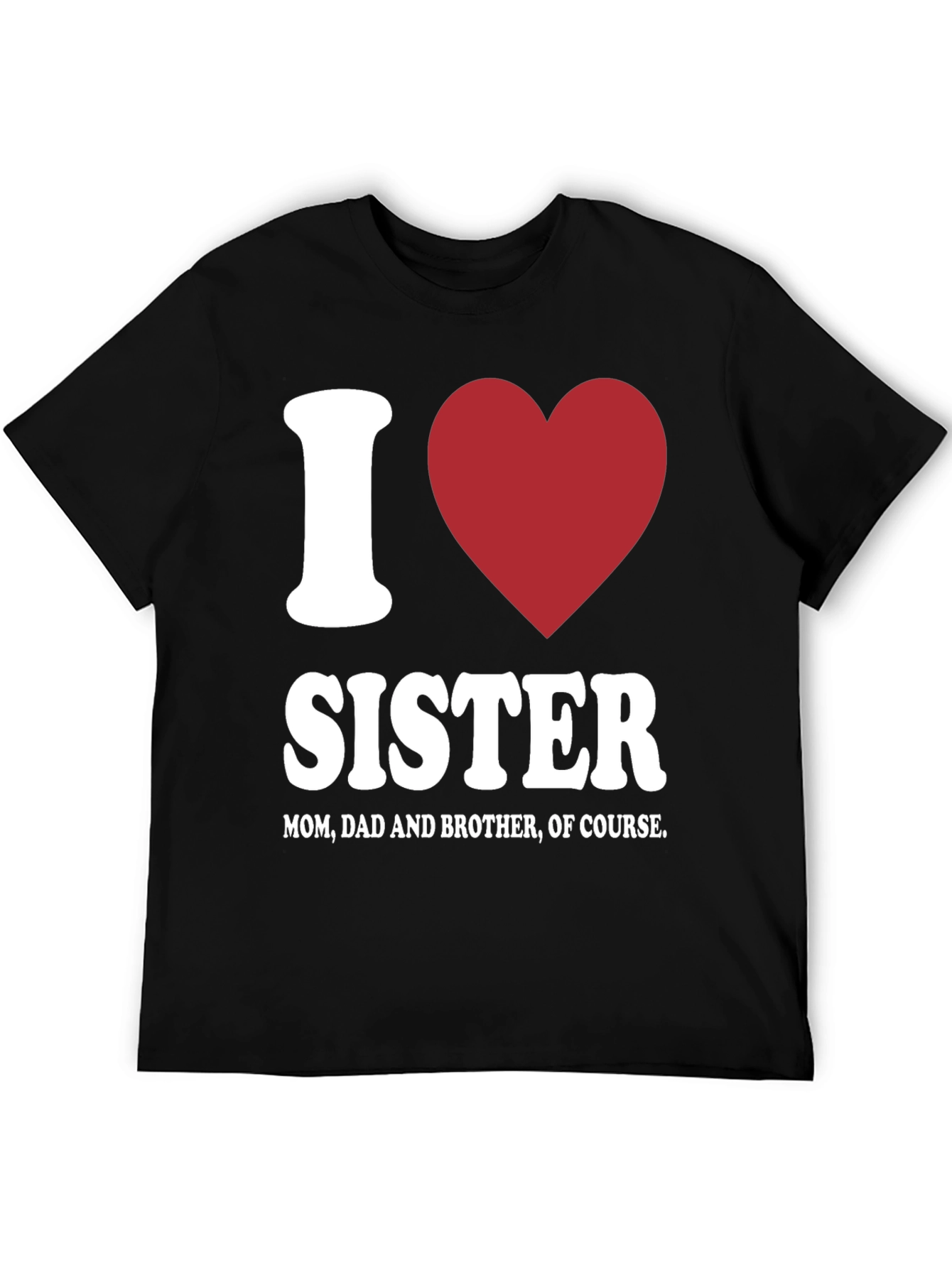 Black I Love Sister T-Shirt - Family Love view 5