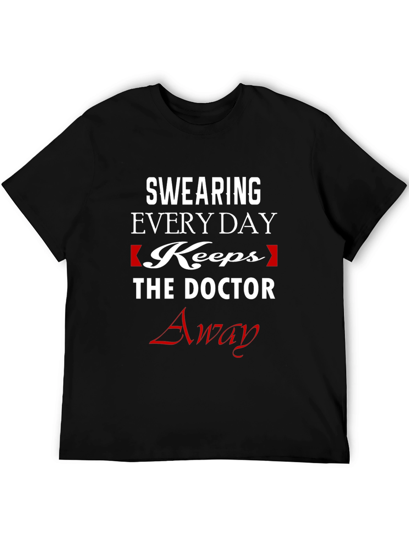 Black Swearing Keeps The Doctor Away Funny T-Shirt view 5