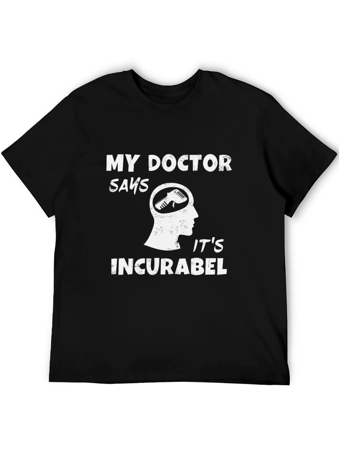 Black Funny Barber T-Shirt - My Doctor Says Incurabel view 5