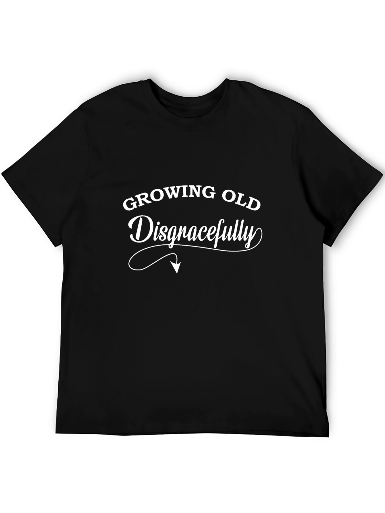 Black Growing Old Disgracefully T-Shirt view 5