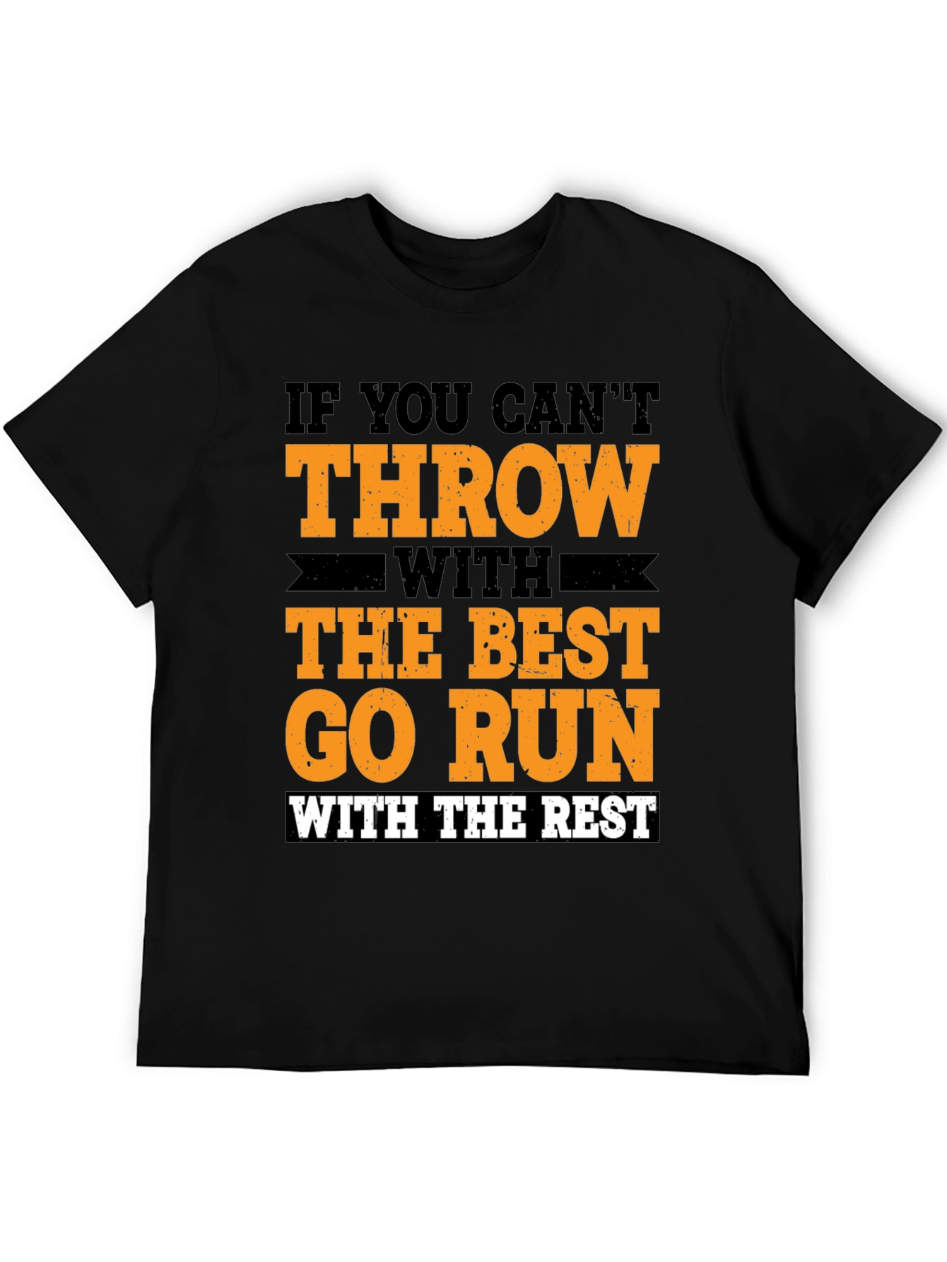 Black Funny Thrower's T-Shirt: If You Can't Throw, Go Run! view 5