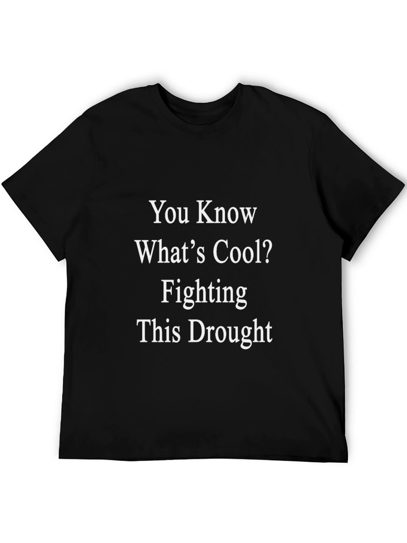 Black Fighting Drought T-Shirt - Cool Statement Tee view 5