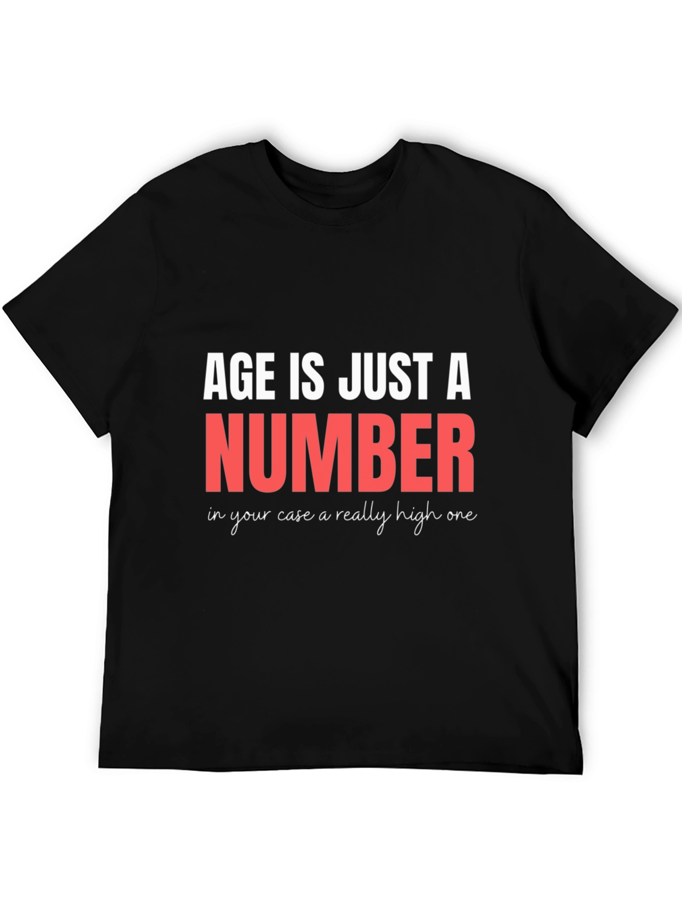 Black Funny Age is Just a Number T-Shirt view 5