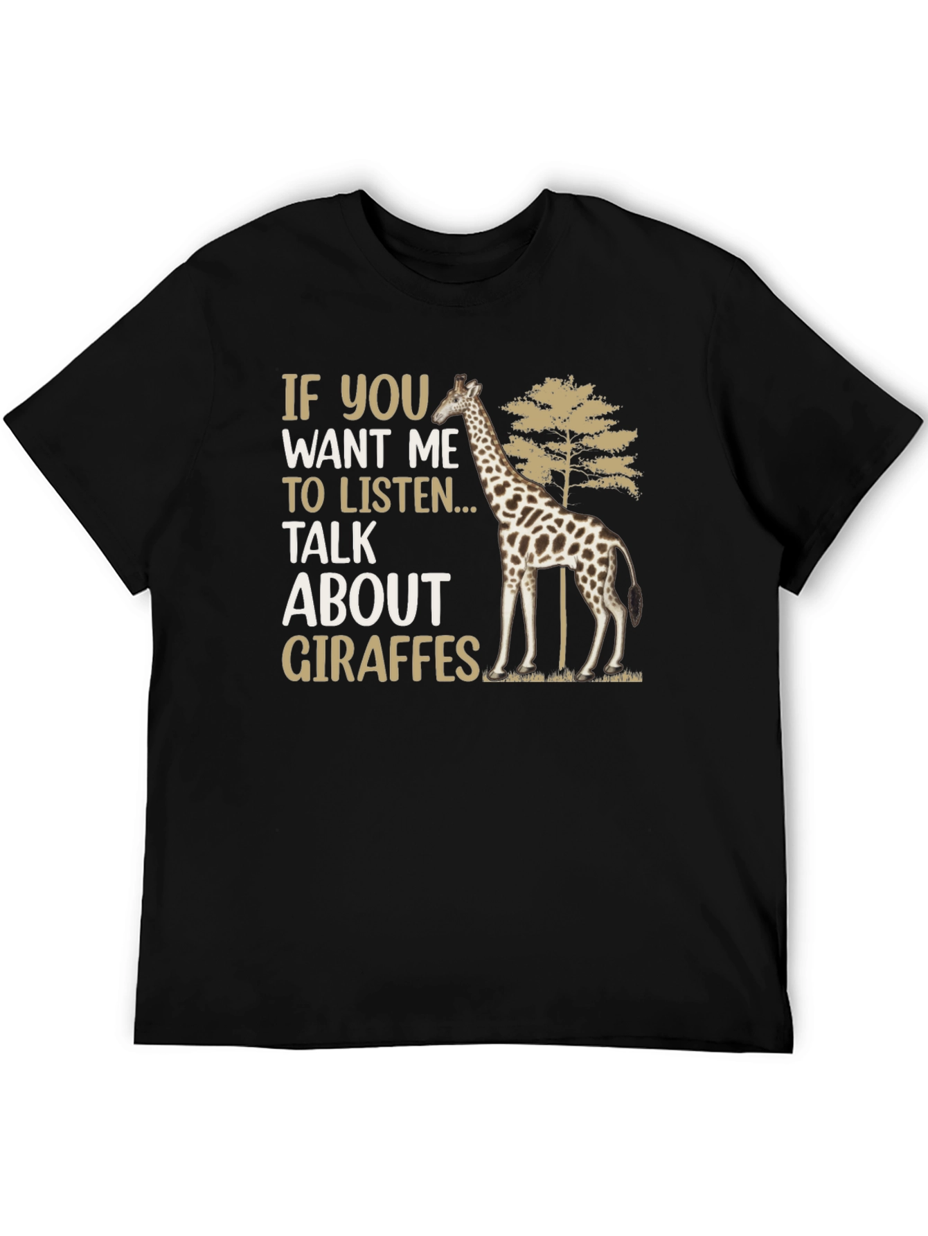 Black Giraffe Lover T-Shirt: If You Want Me to Listen... view 5