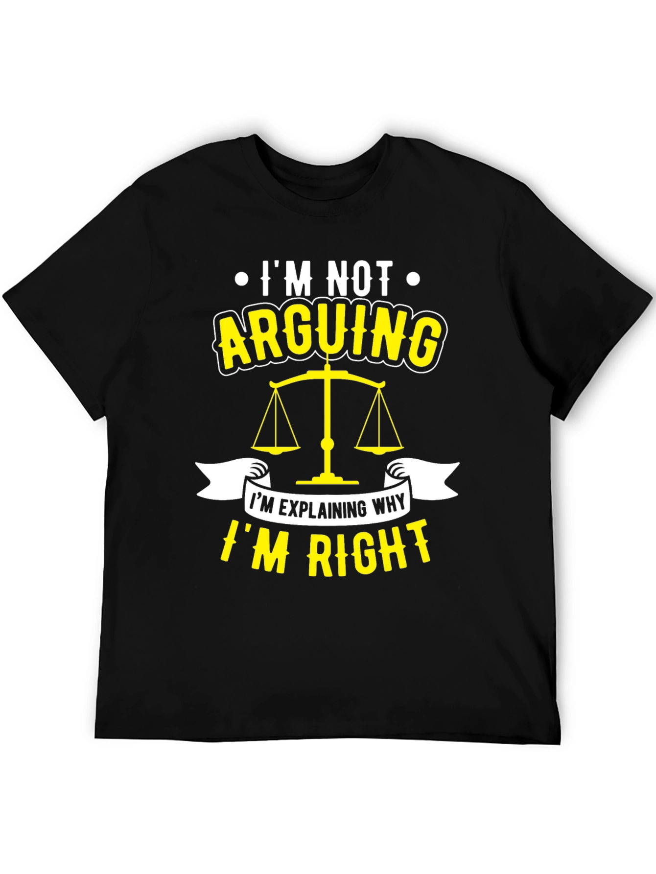 Black Lawyer Humor T-Shirt - I'm Not Arguing, I'm Explaining Why I'm Right view 5