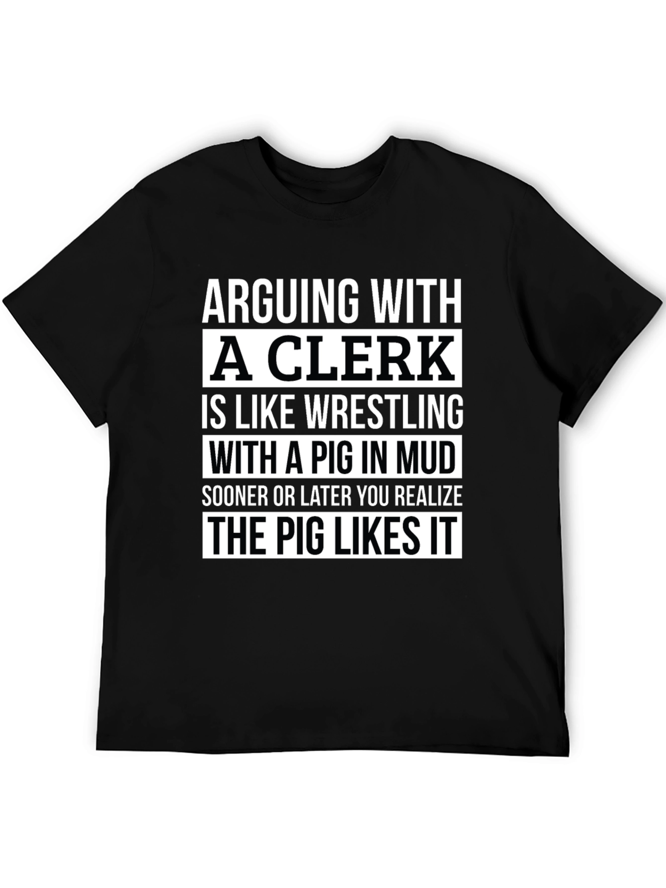 Black Arguing with a Clerk T-Shirt: Pig in Mud view 5