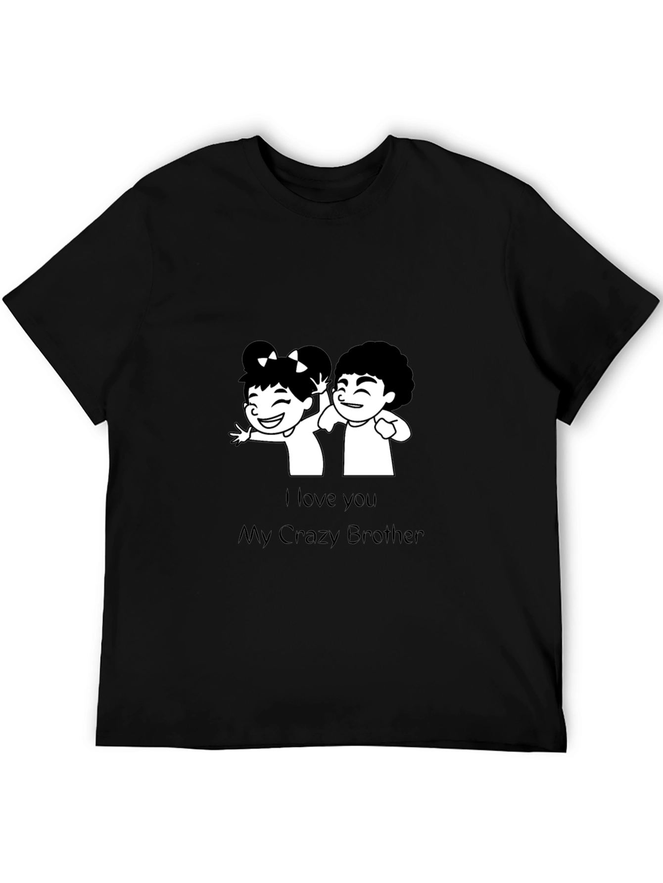 Black I Love You My Crazy Brother T-Shirt view 5