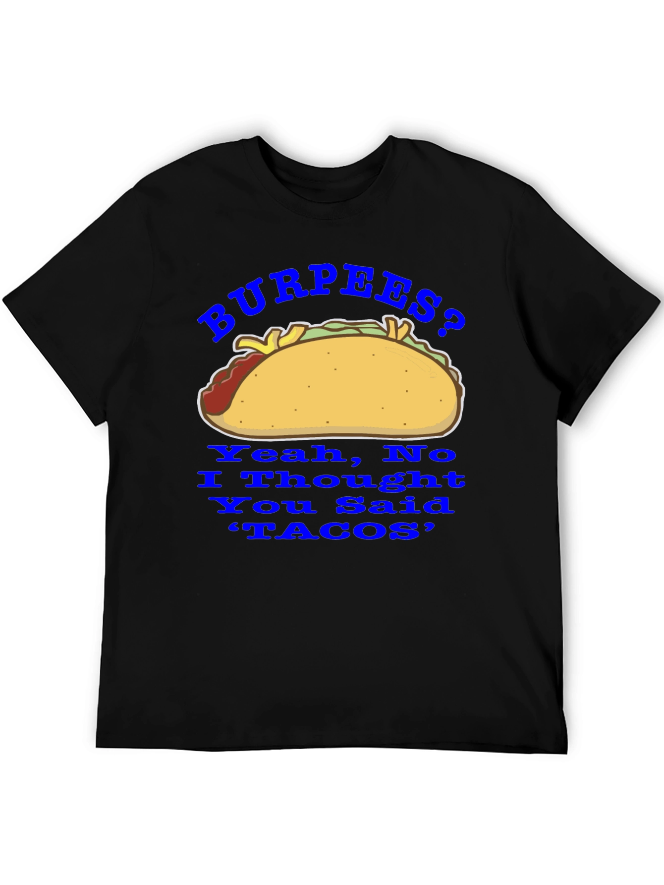 Black Burpees? No, Tacos! Funny Foodie Graphic Tee view 5