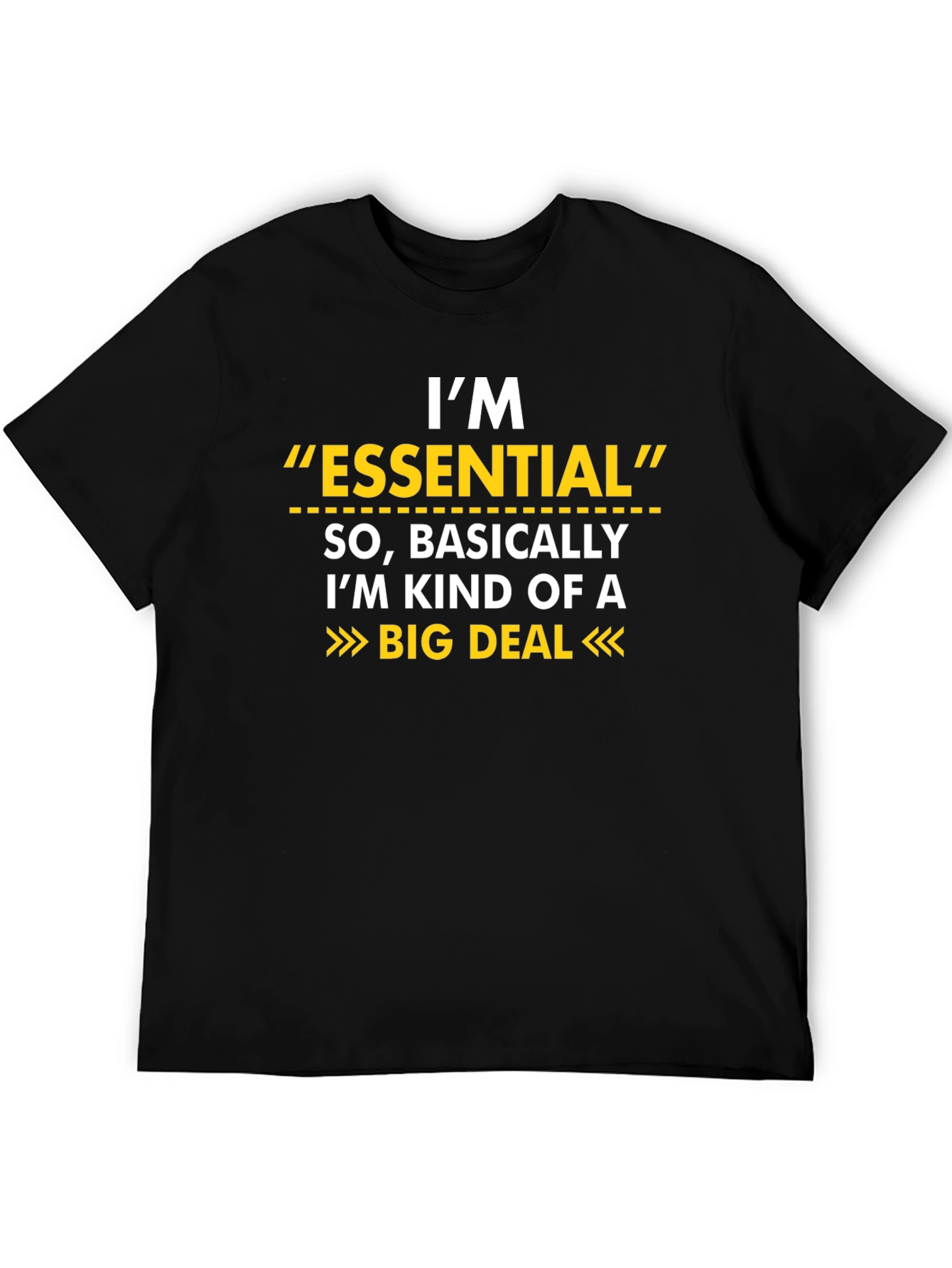 Black I'm Essential Big Deal Funny T-Shirt view 5