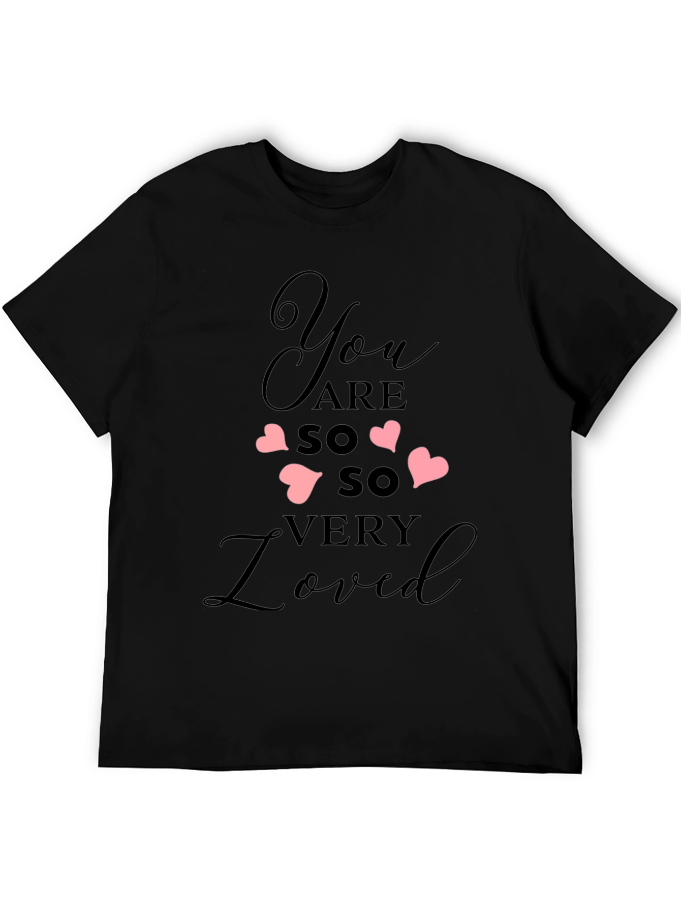 Black You Are So Very Loved Black Tee view 5