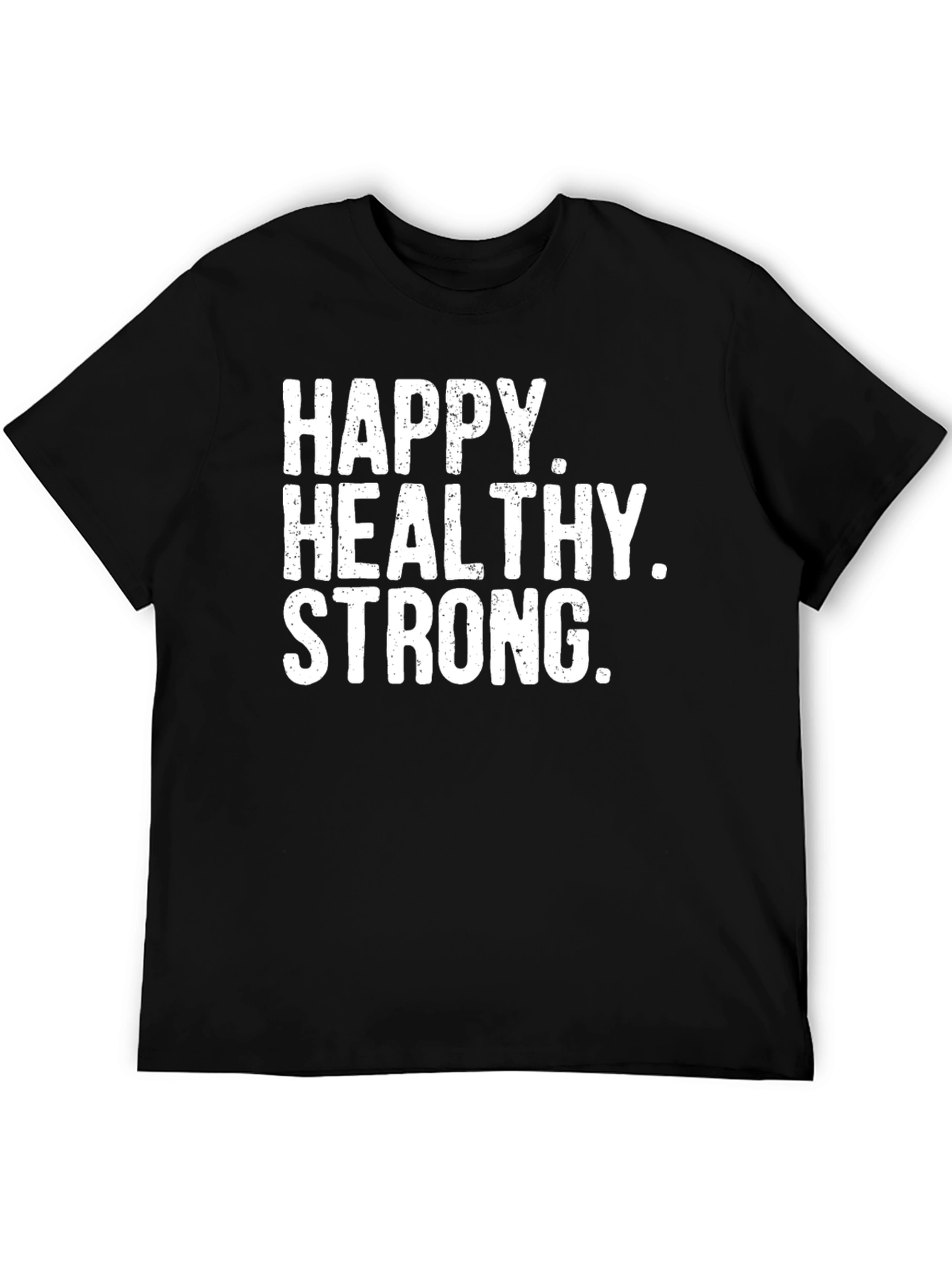 Black Happy Healthy Strong Black T-Shirt view 5
