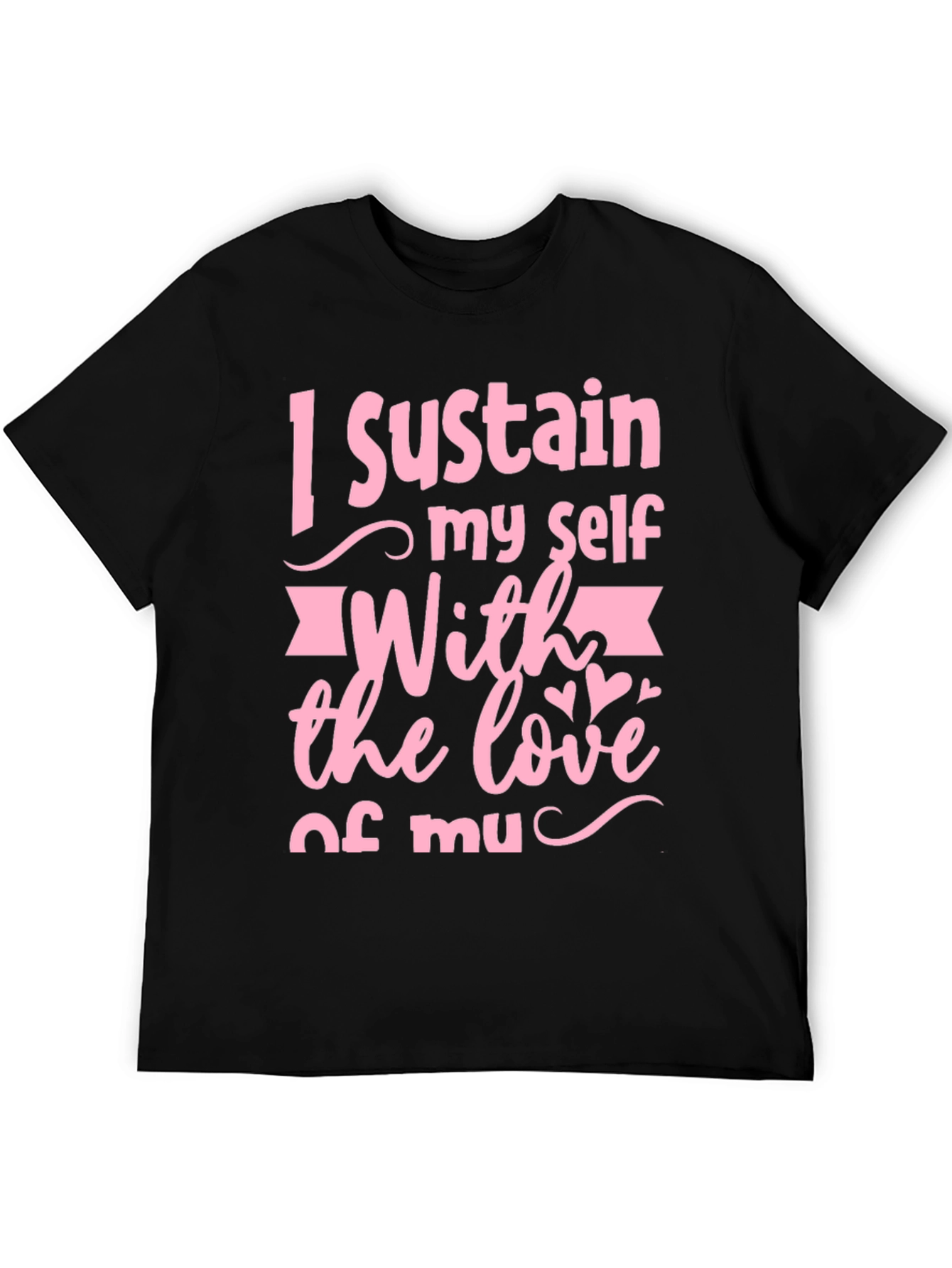 Black I Sustain Myself With Love Graphic Tee view 5