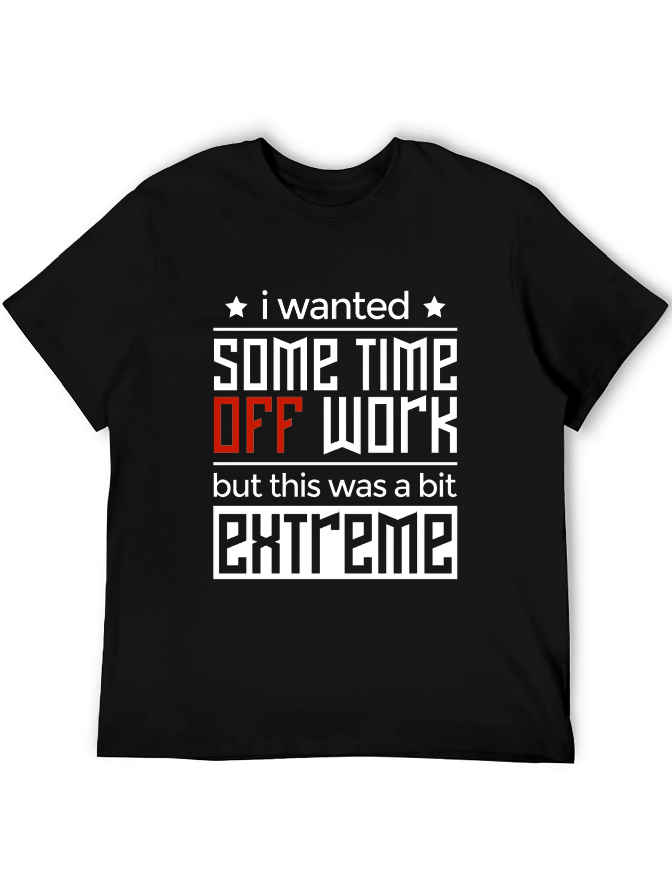 Black Extreme Time Off T-Shirt: Funny Work Humor Tee view 5