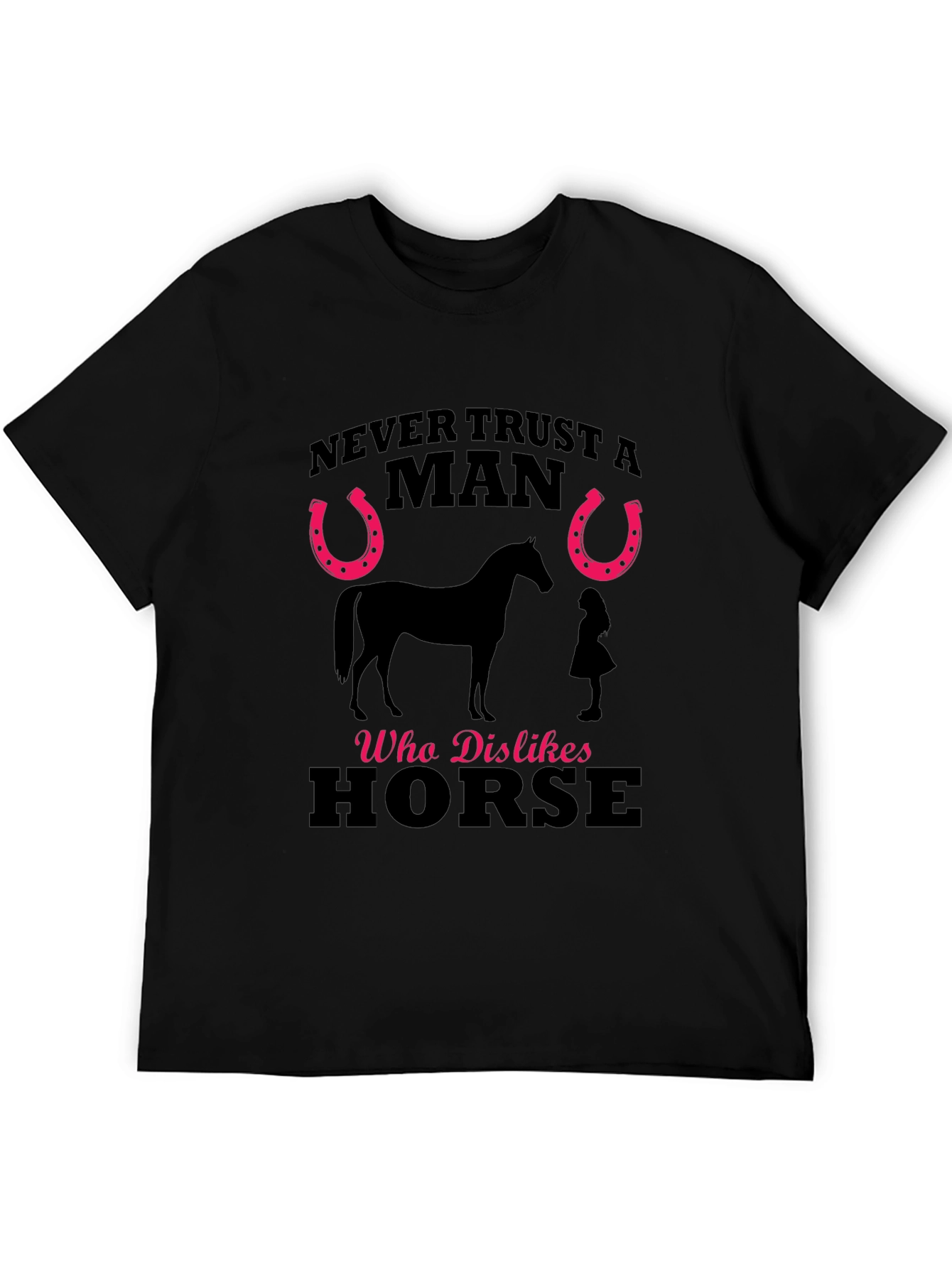 Black Never Trust a Man Who Dislikes Horse T-Shirt view 5
