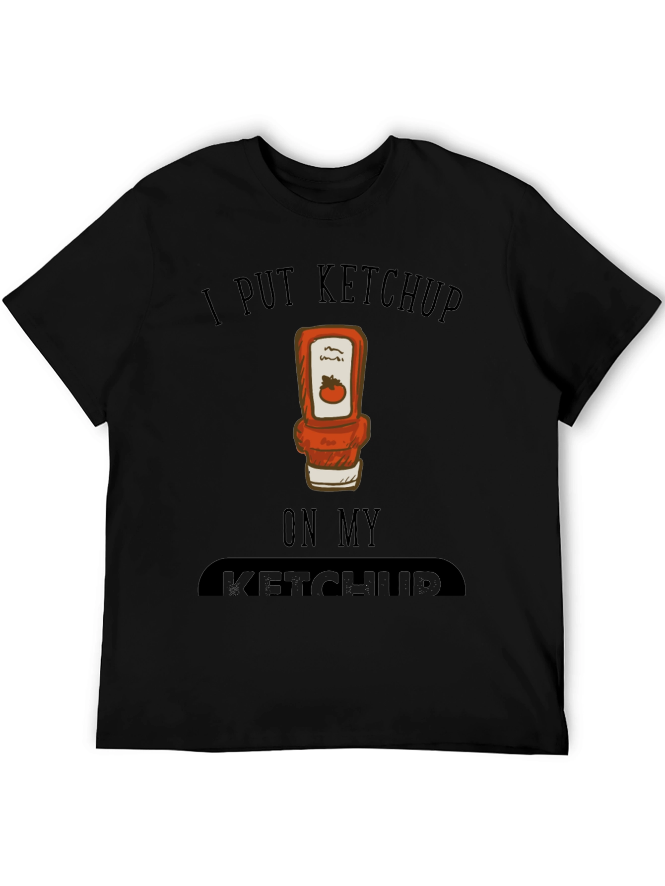 Black I Put Ketchup on My Ketchup Graphic Tee view 5