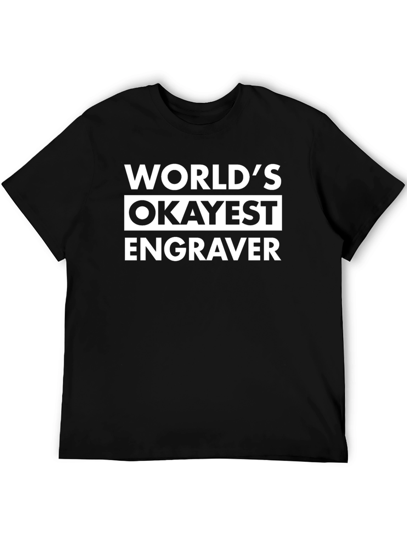 Black World's Okayest Engraver Black Graphic T-Shirt view 5