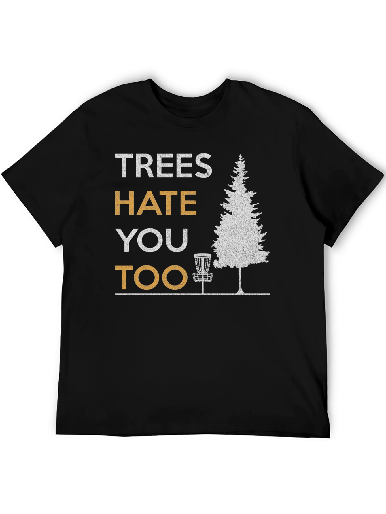 Black Trees Hate You Too Disc Golf T-Shirt view 5