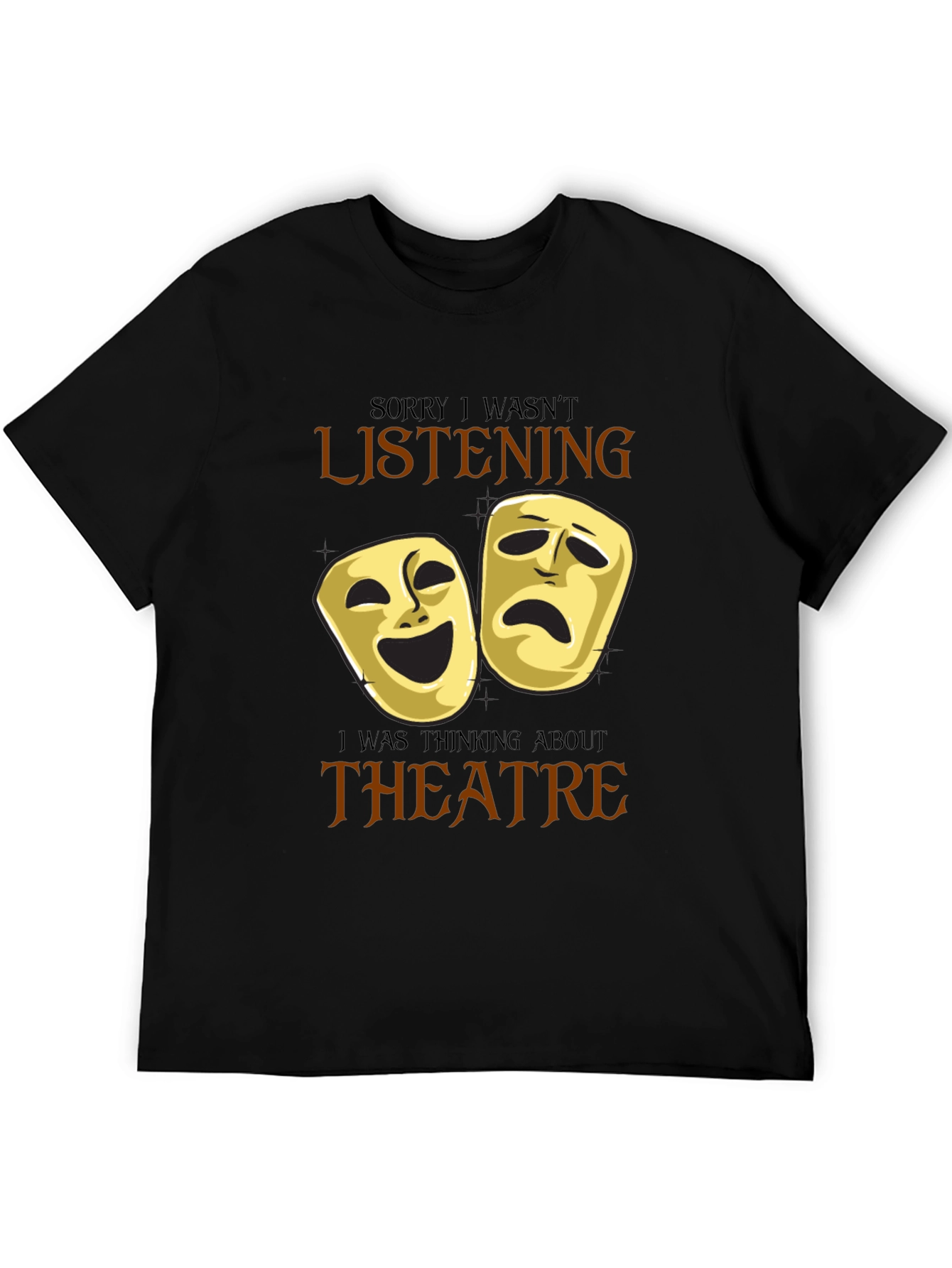 Black Theatre Masks Graphic T-Shirt - Sorry I Wasn't Listening view 5