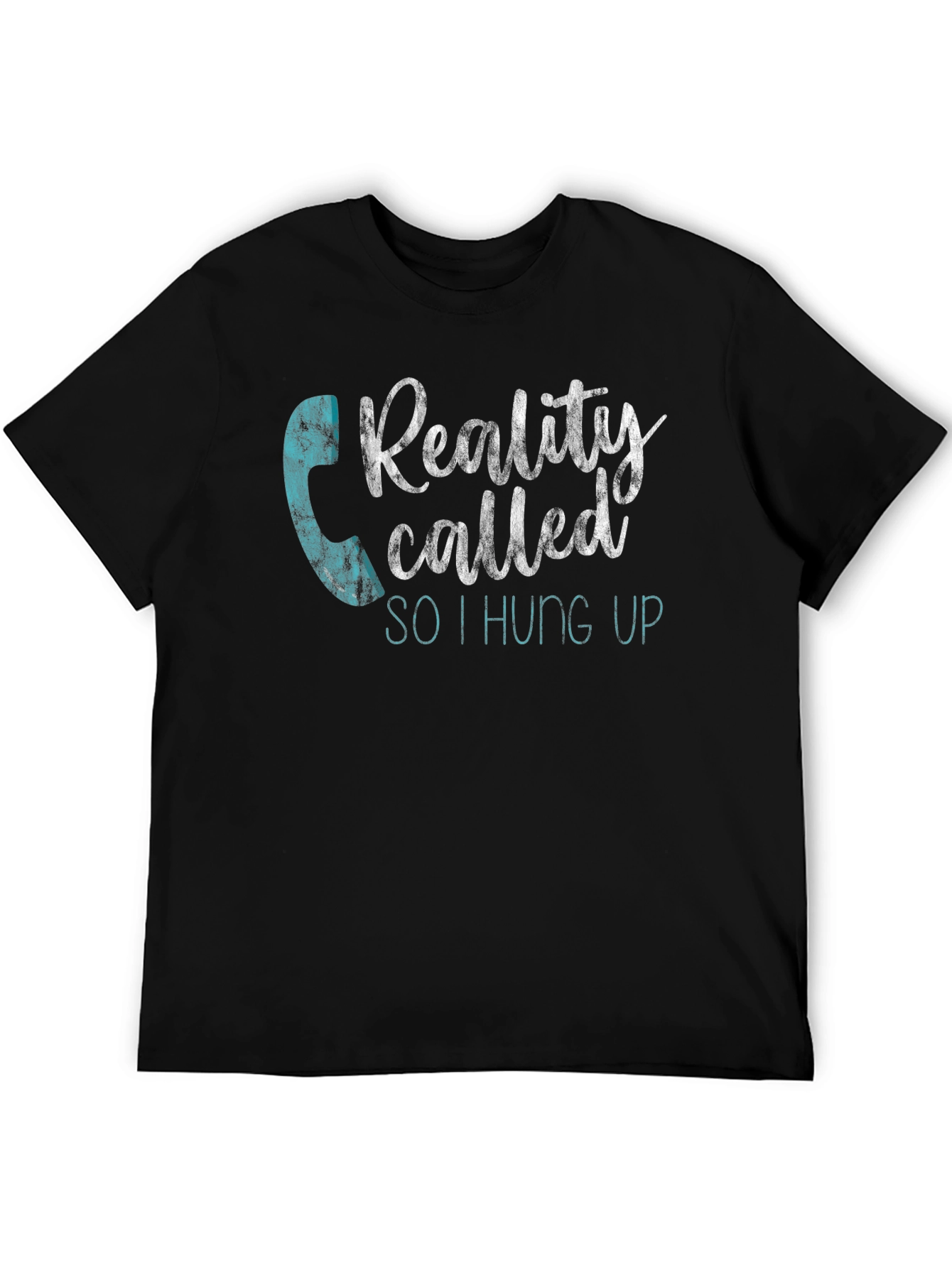 Black Reality Called, I Hung Up T-Shirt - Funny Graphic Tee view 5