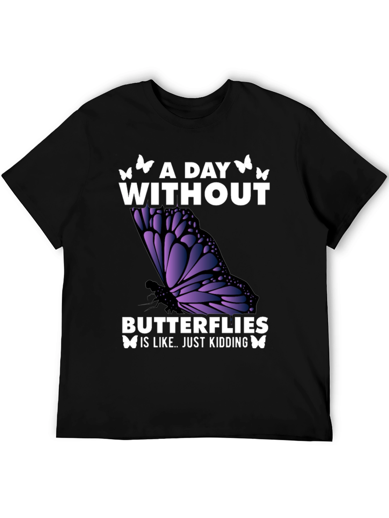 Black A Day Without Butterflies T-Shirt view 5
