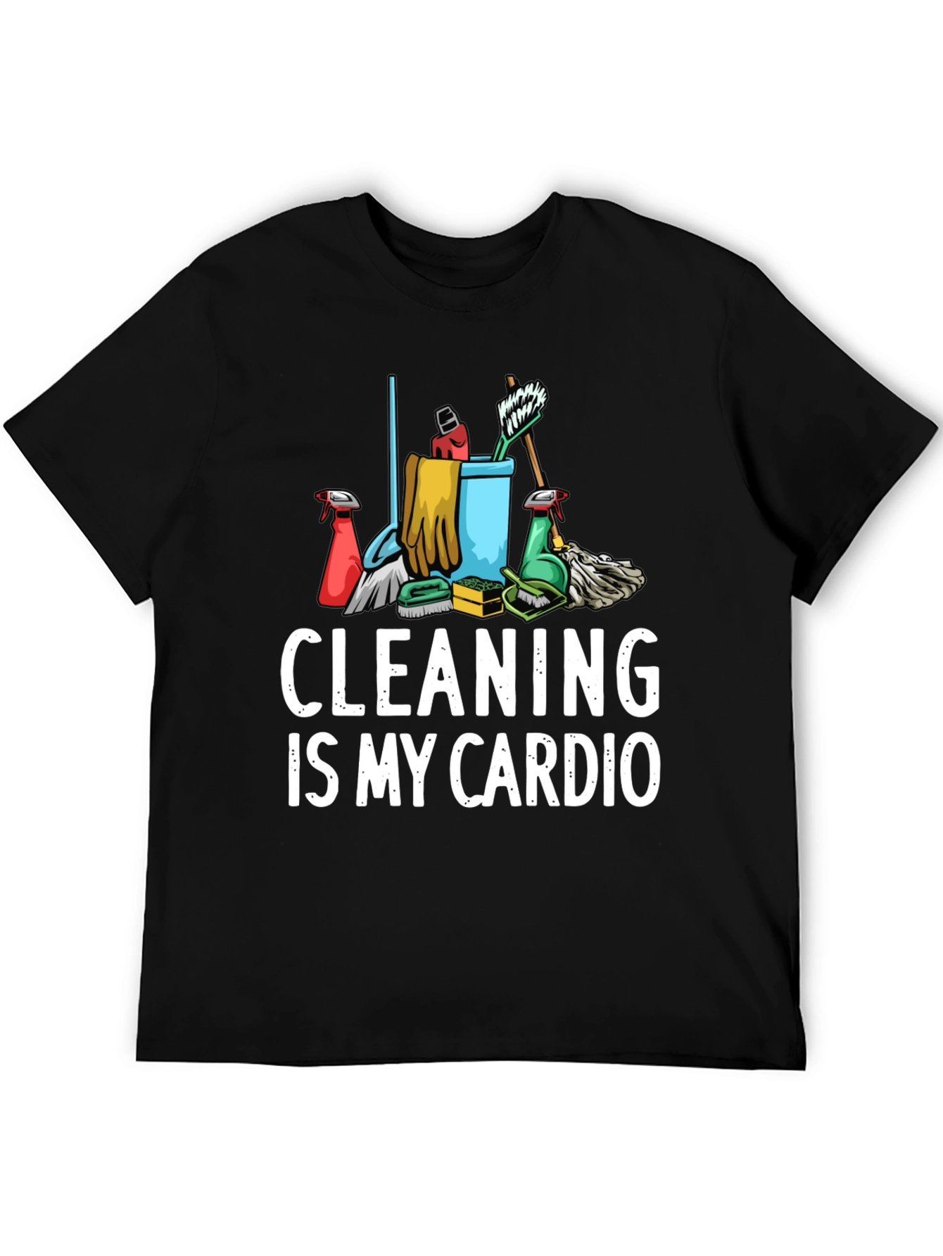 Black Cleaning Is My Cardio Graphic T-Shirt view 5