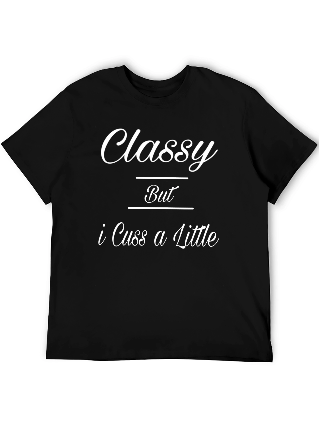 Black Classy But I Cuss a Little Black T-Shirt view 5