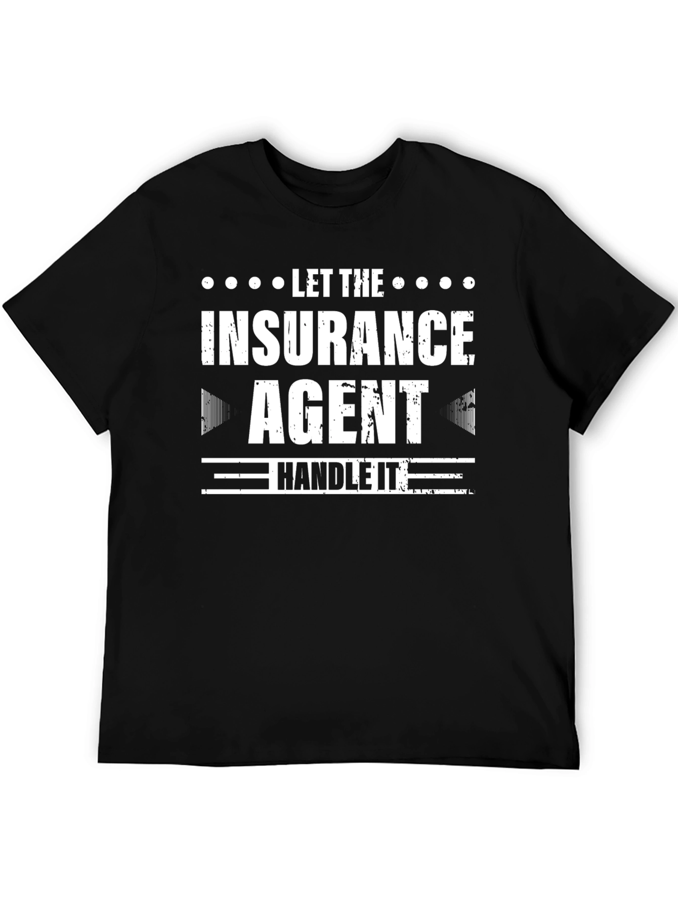 Insurance Agent T-Shirt - Let Them Handle It! - 5