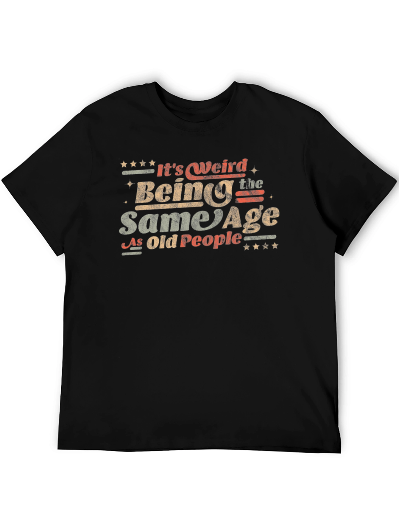 Black It's Weird Being The Same Age As Old People T-Shirt view 5