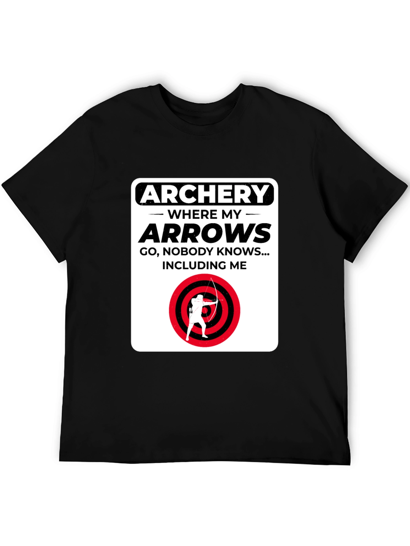 Archery Arrows Humor T-Shirt - Where They Go, Nobody Knows! - 5