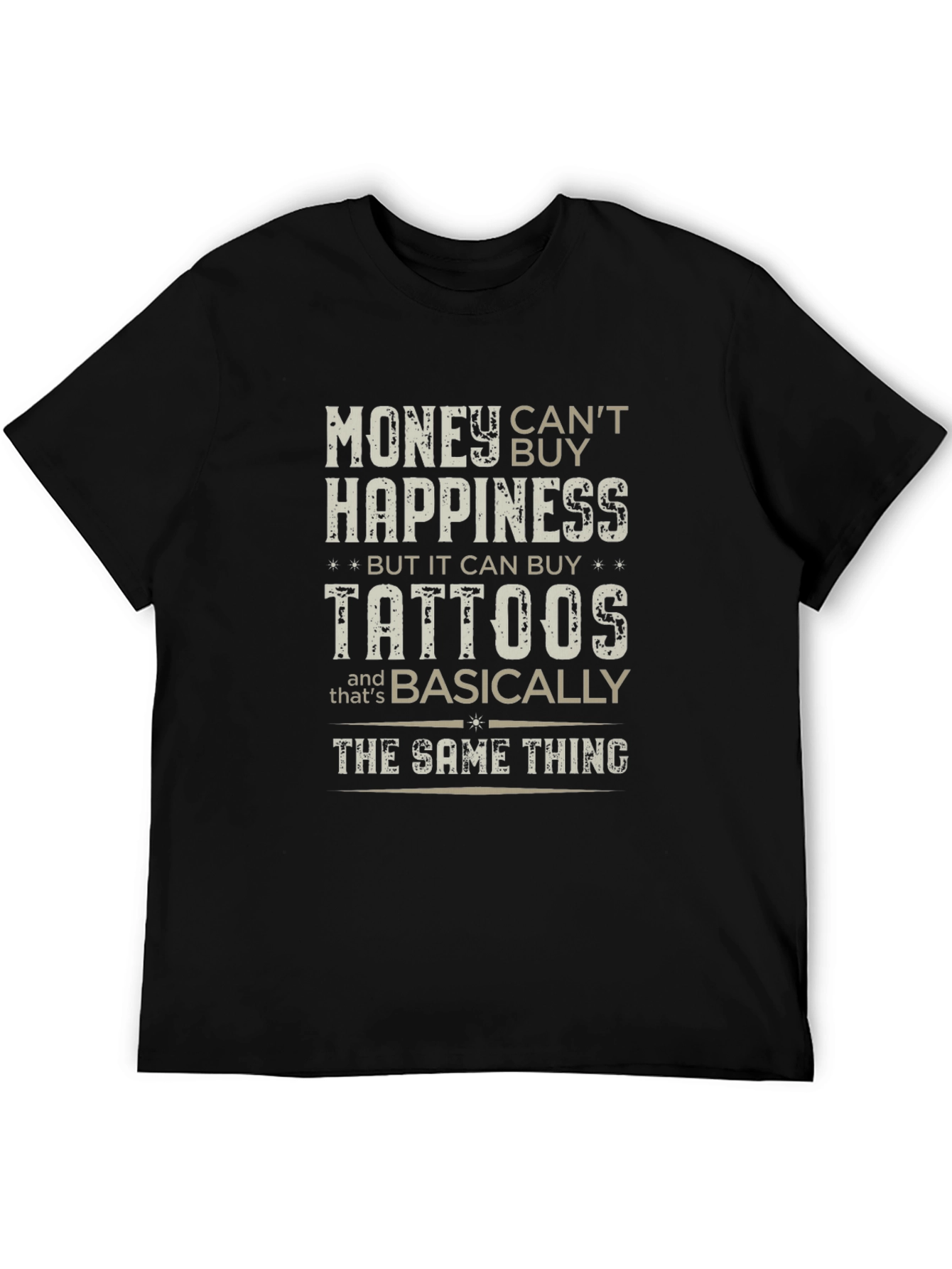 Black Money Can't Buy Happiness But It Can Buy Tattoos T-Shirt view 5