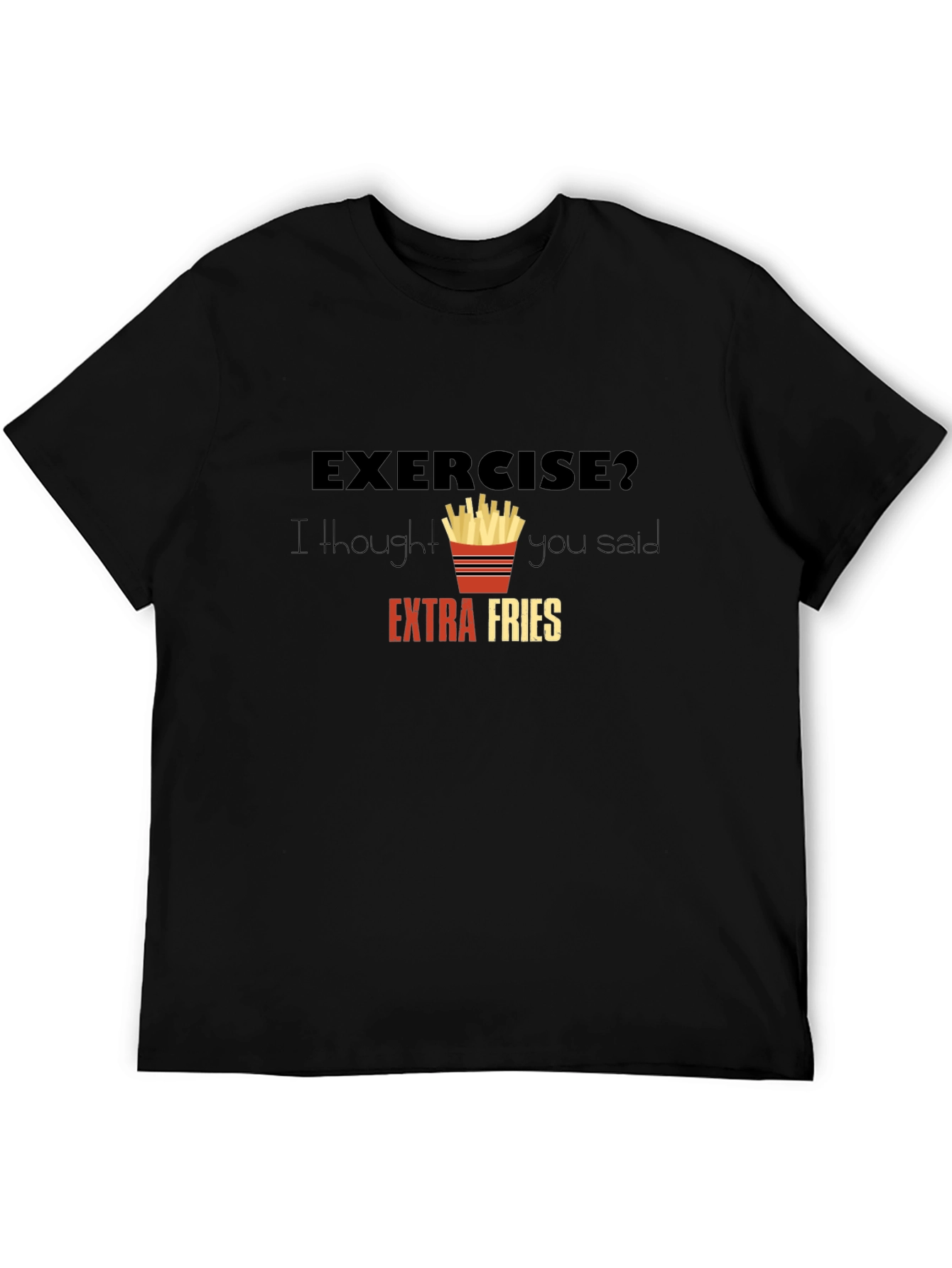 Black Exercise? Extra Fries Graphic T-Shirt - Funny Foodie Tee view 5