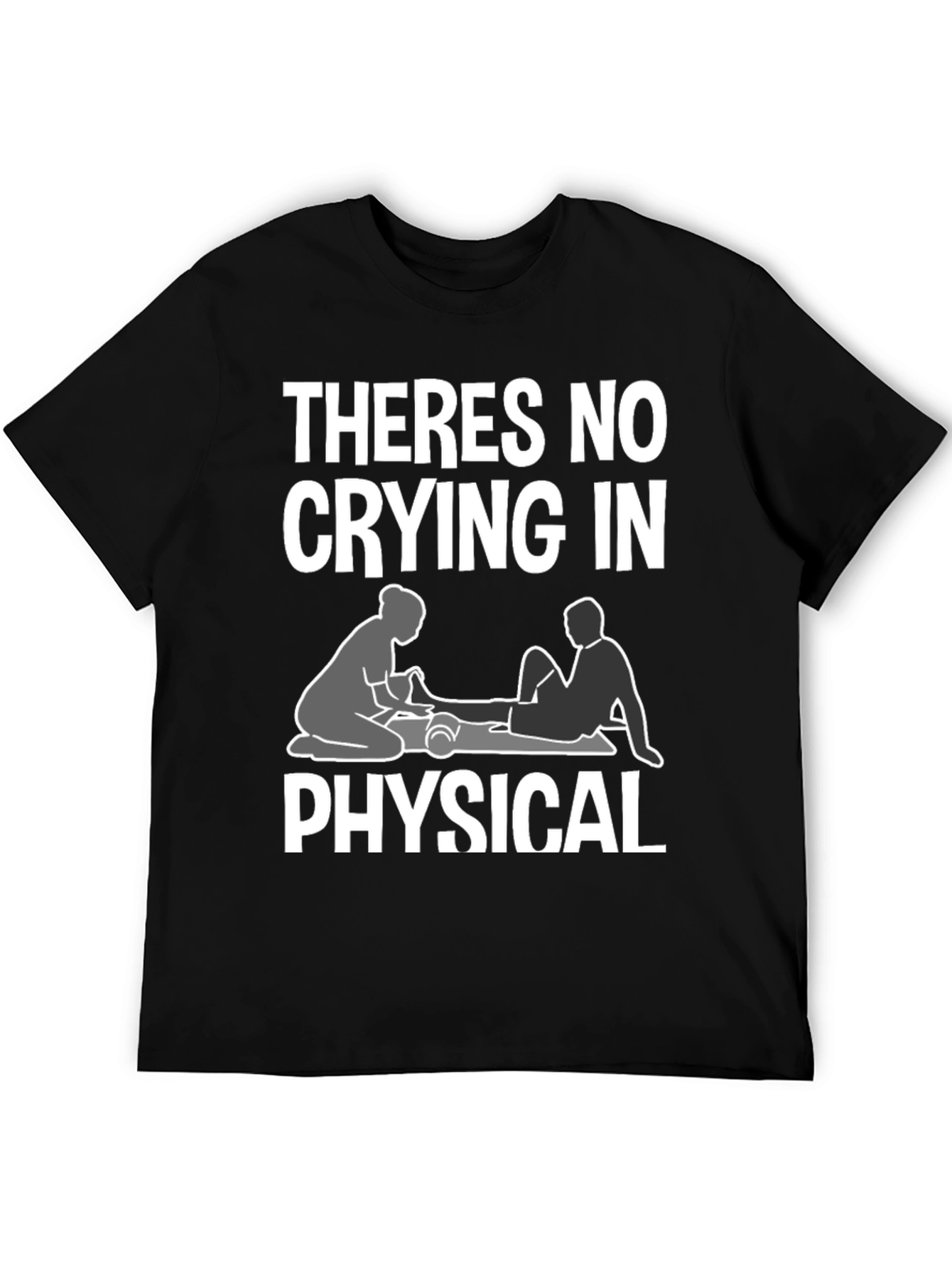 Black Theres No Crying In Physical Therapy T-Shirt view 5