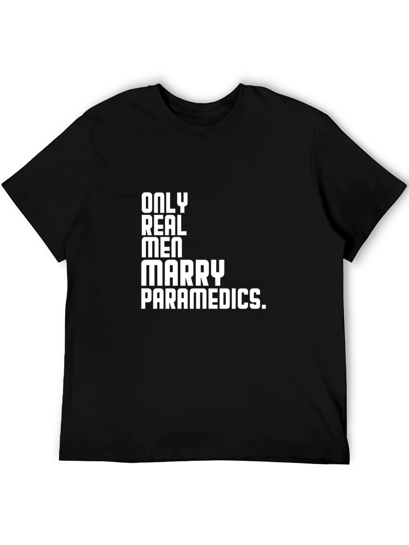 Black Only Real Men Marry Paramedics T-Shirt view 5