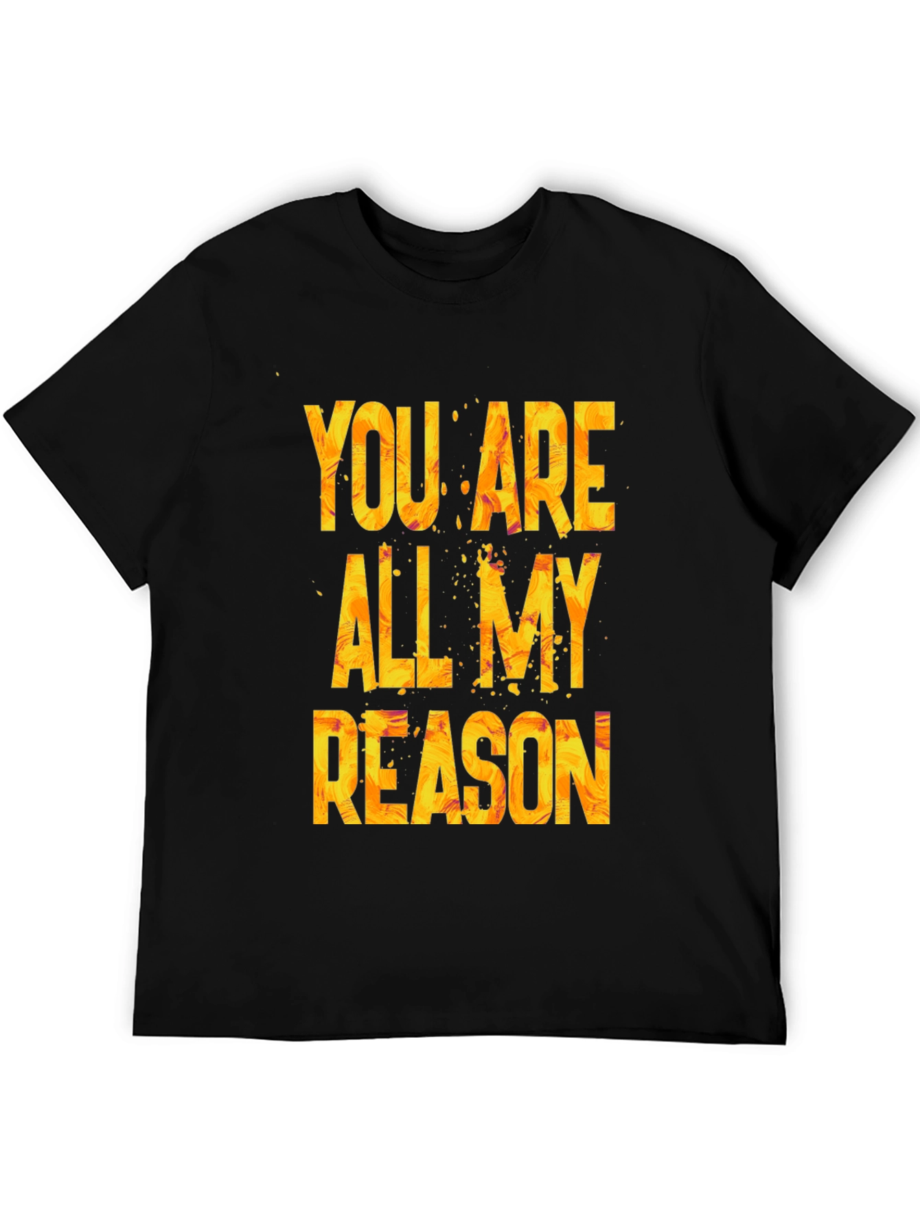 Black You Are All My Reason Graphic T-Shirt view 5