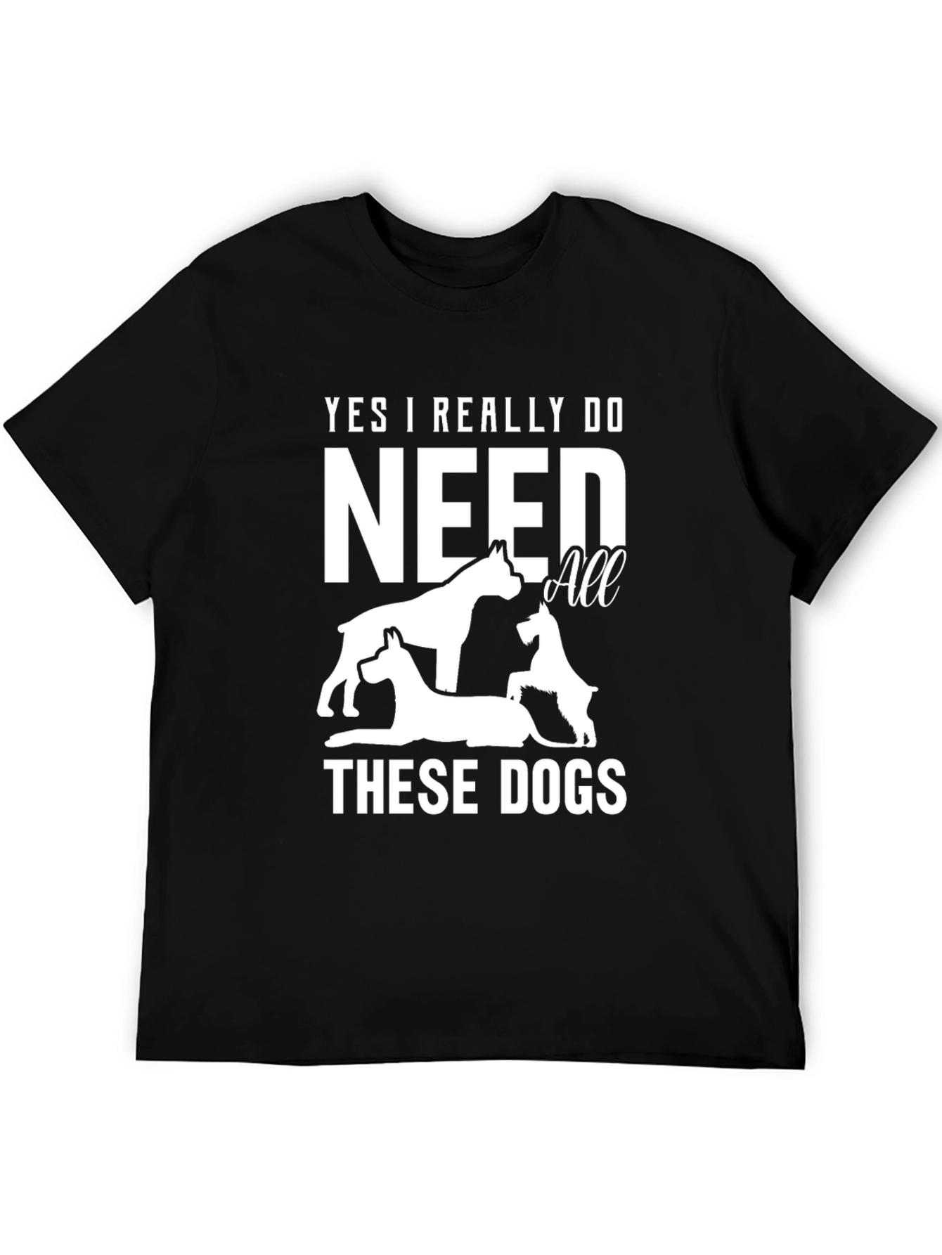 Black Yes I Need All These Dogs T-Shirt view 5