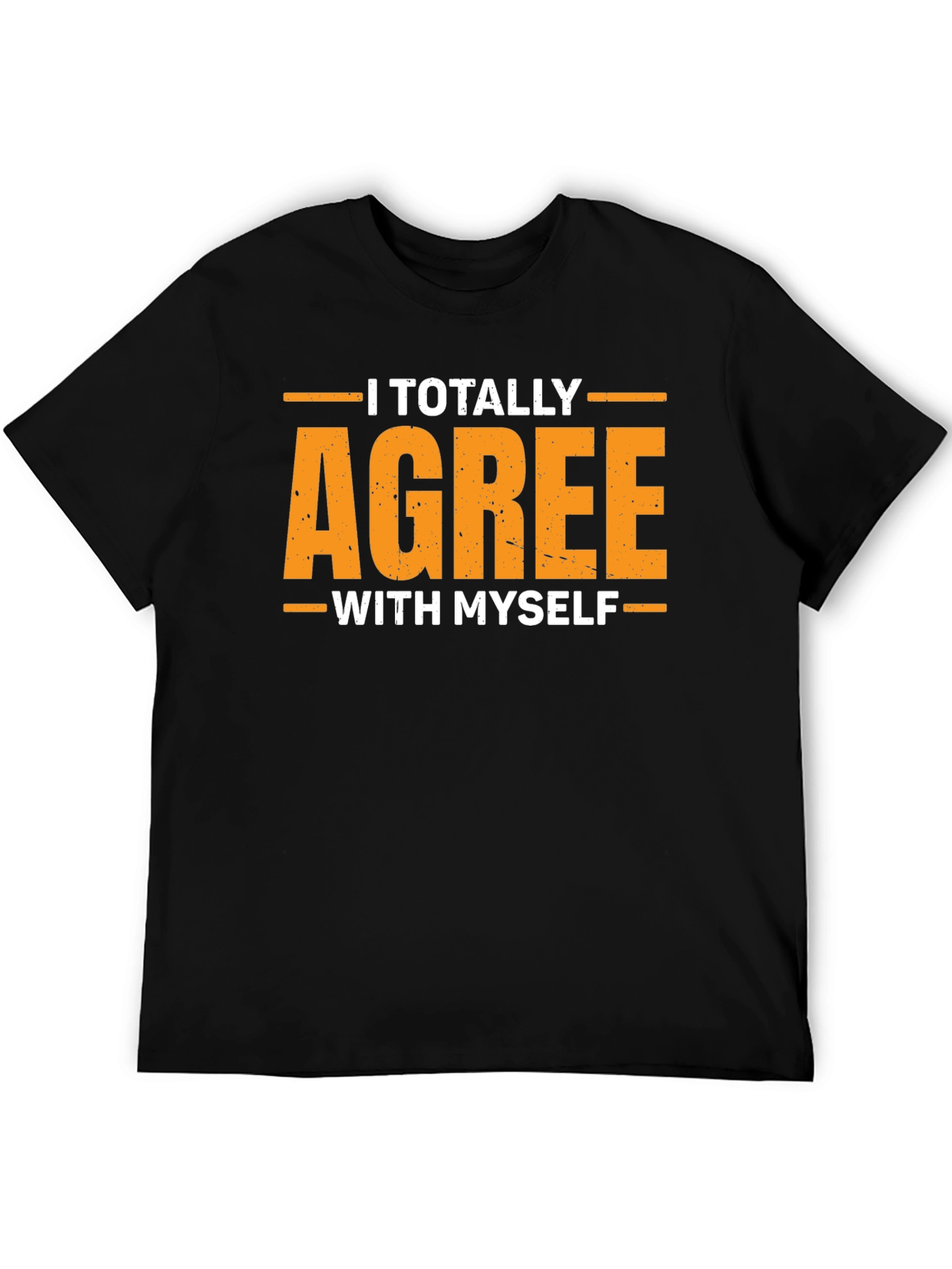 Black I Totally Agree With Myself Funny Graphic T-Shirt view 5