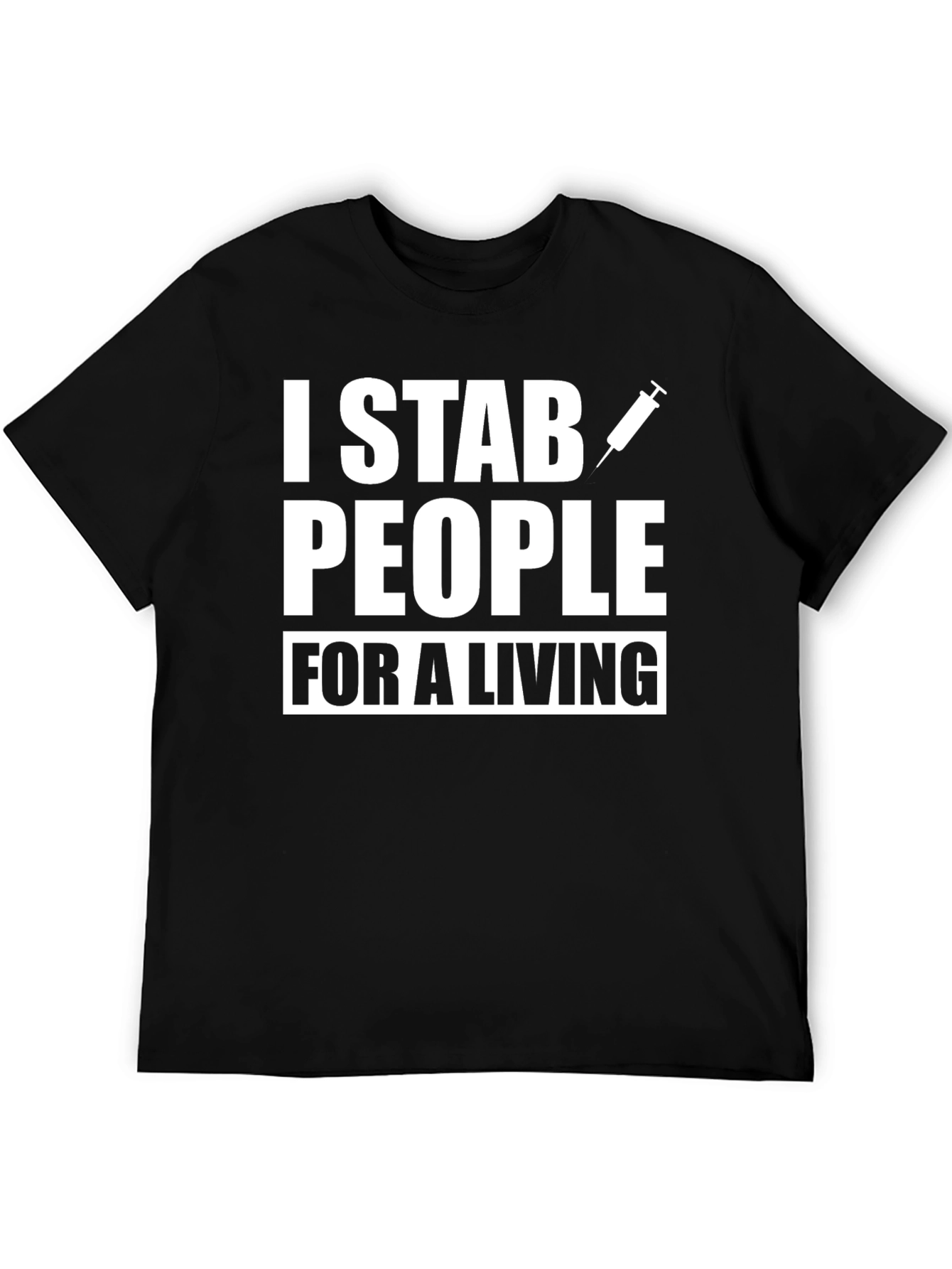 I Stab People For a Living - Funny T-Shirt - 5