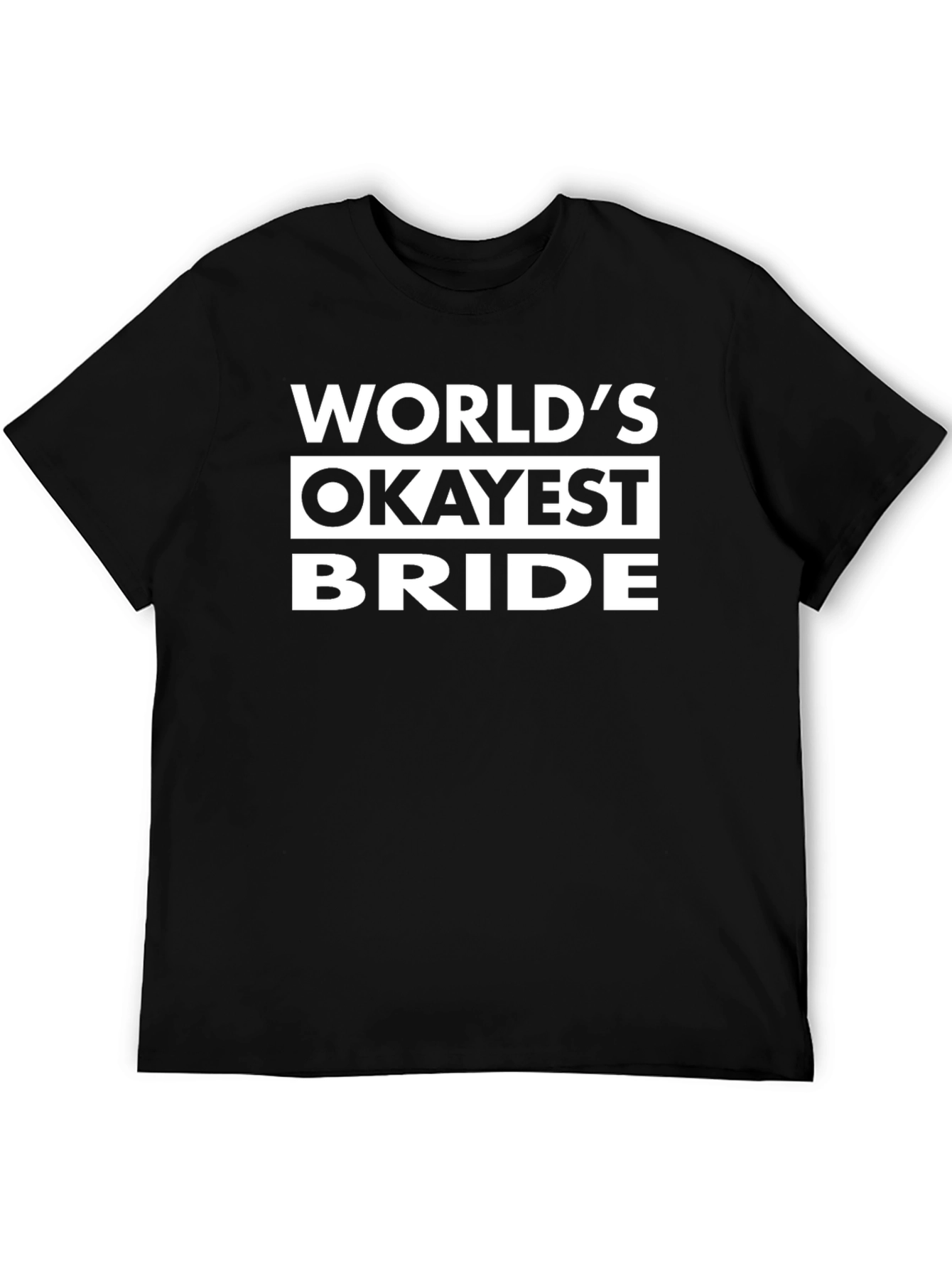Black World's Okayest Bride Funny Graphic T-Shirt view 5
