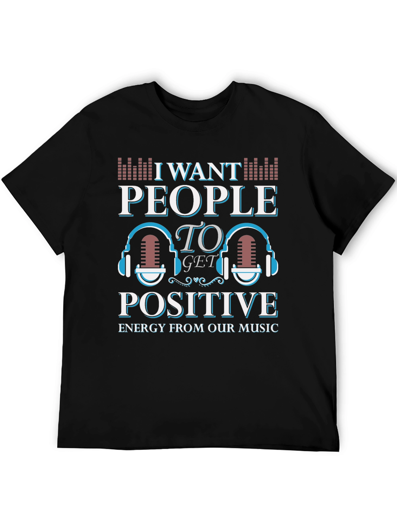 Black I Want People Positive Energy Music T-Shirt view 5