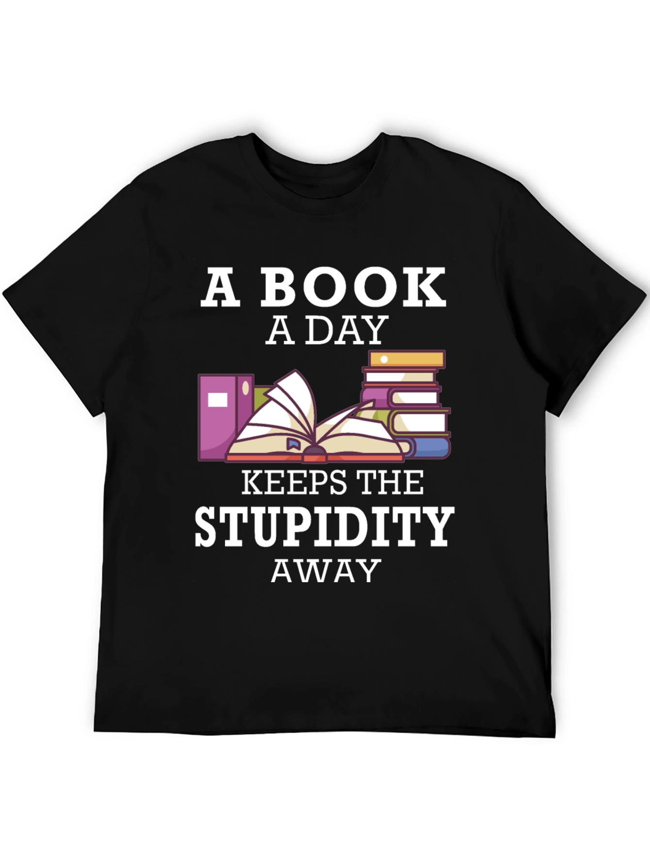 Black A Book A Day Keeps The Stupidity Away T-Shirt view 5