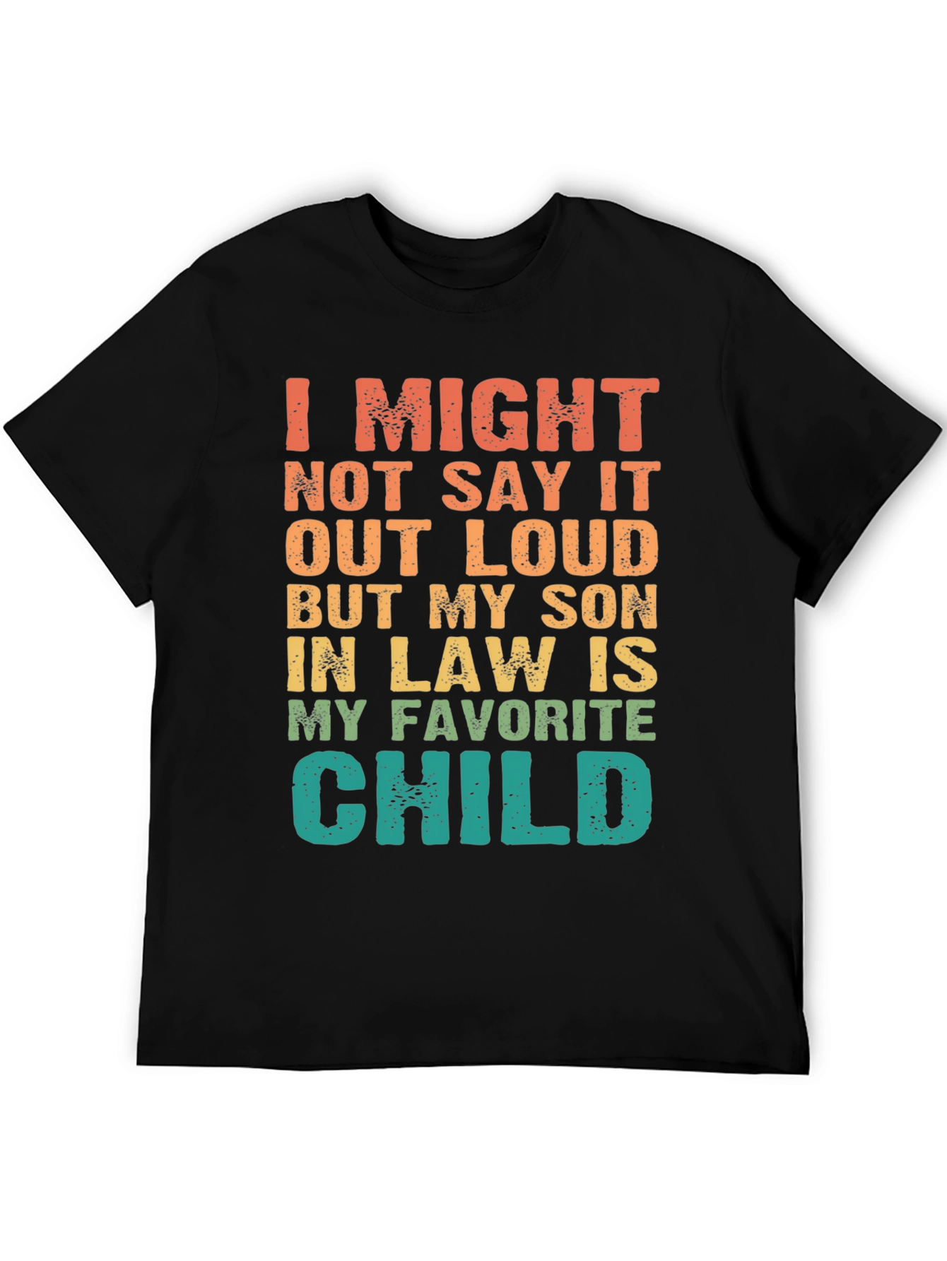 My Son-in-Law is My Favorite Child Graphic T-Shirt - 5