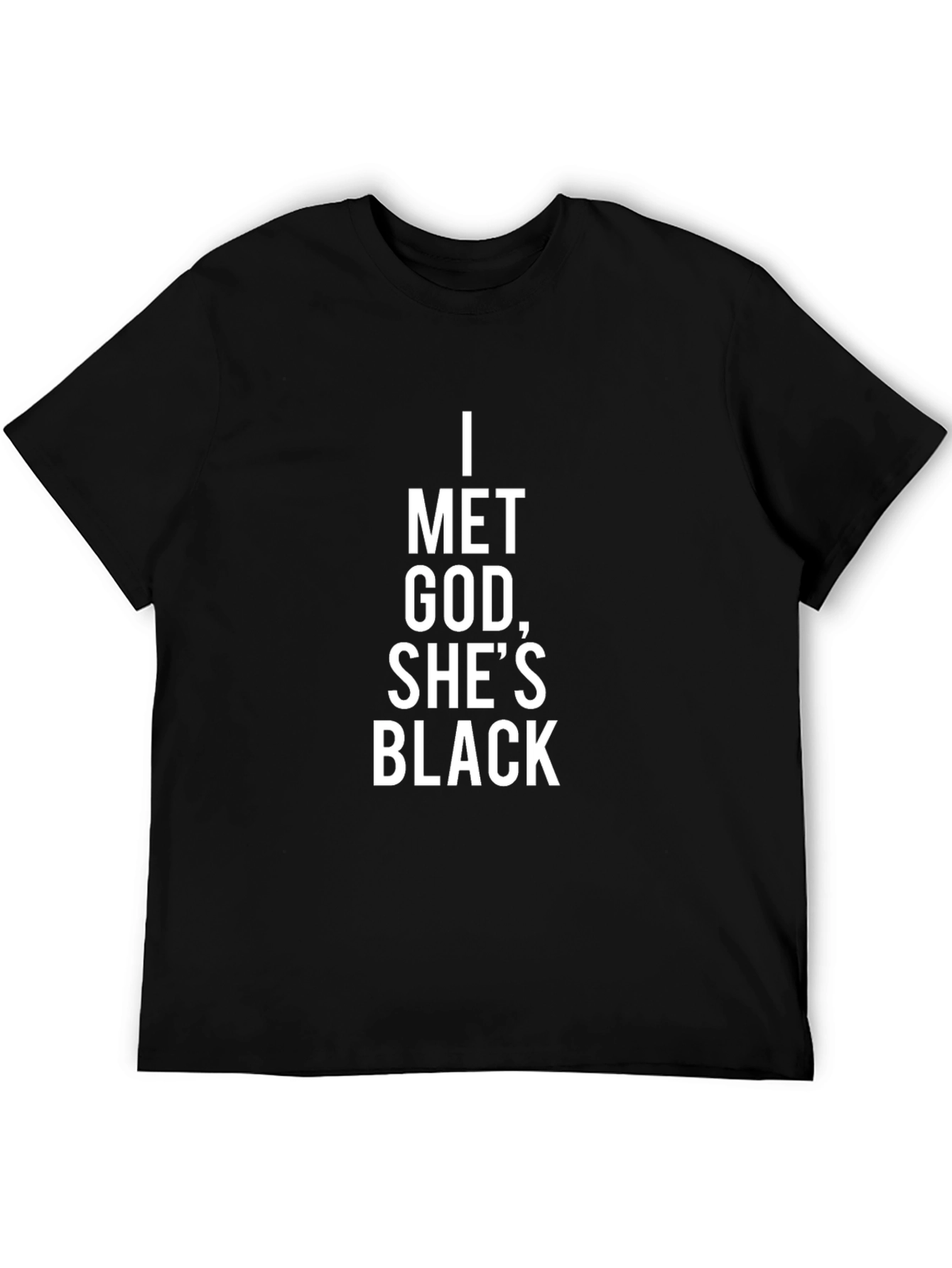 Black I Met God, She's Black T-Shirt - Statement Tee view 5