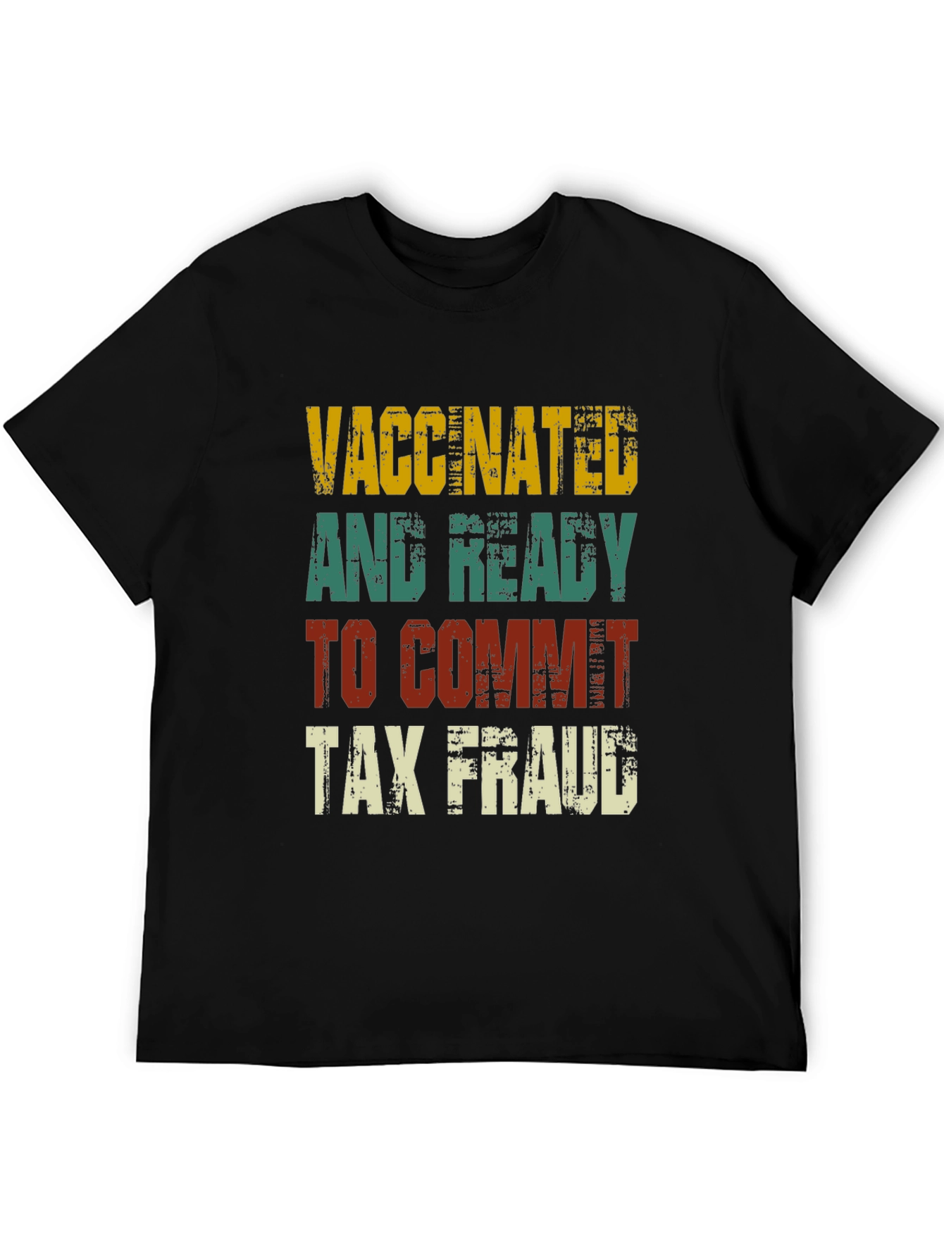 Black Vaccinated and Ready Tax Fraud T-Shirt view 5