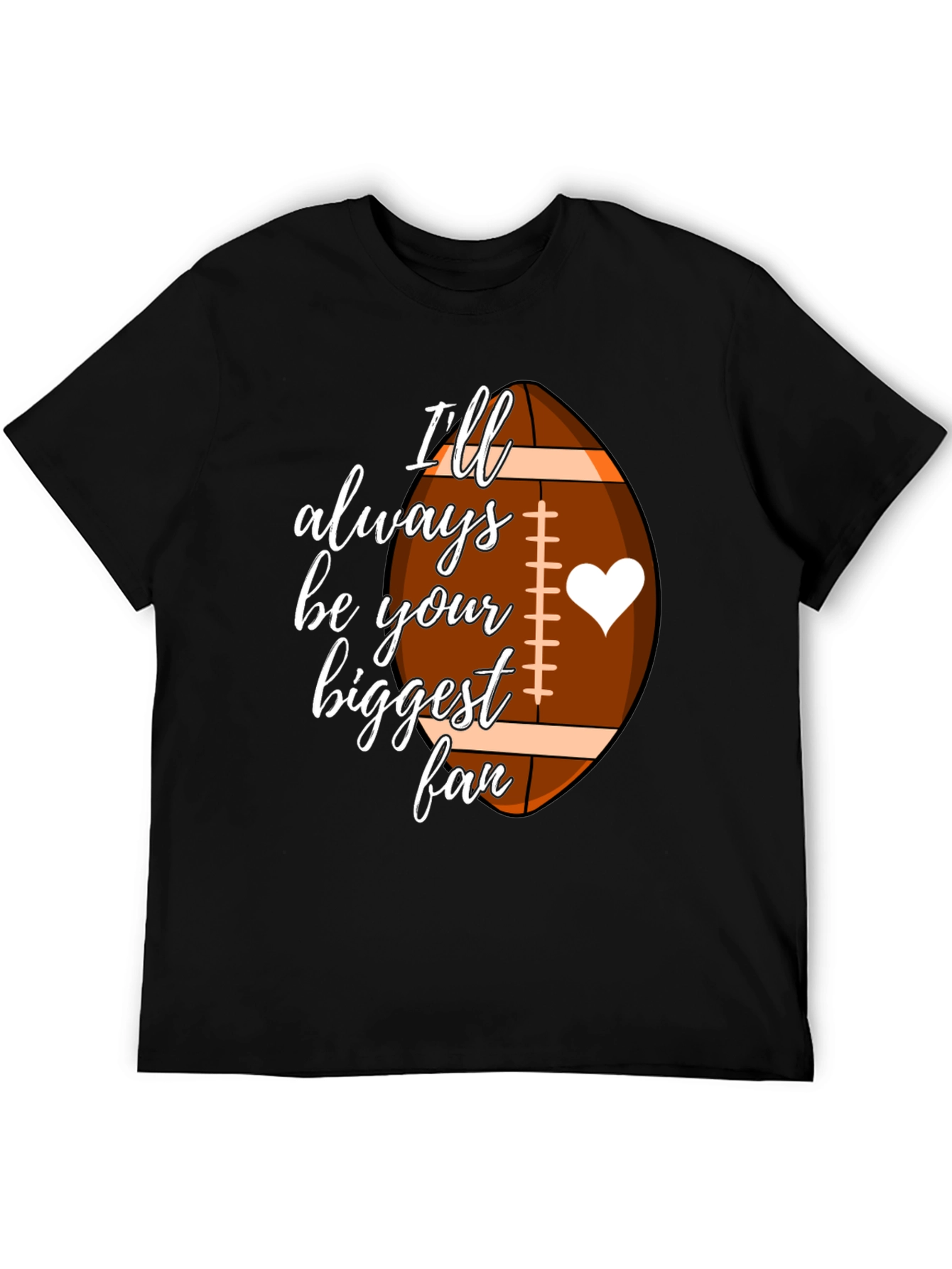 Black Football Fan T-Shirt - "I'll Always Be Your Biggest Fan" view 5