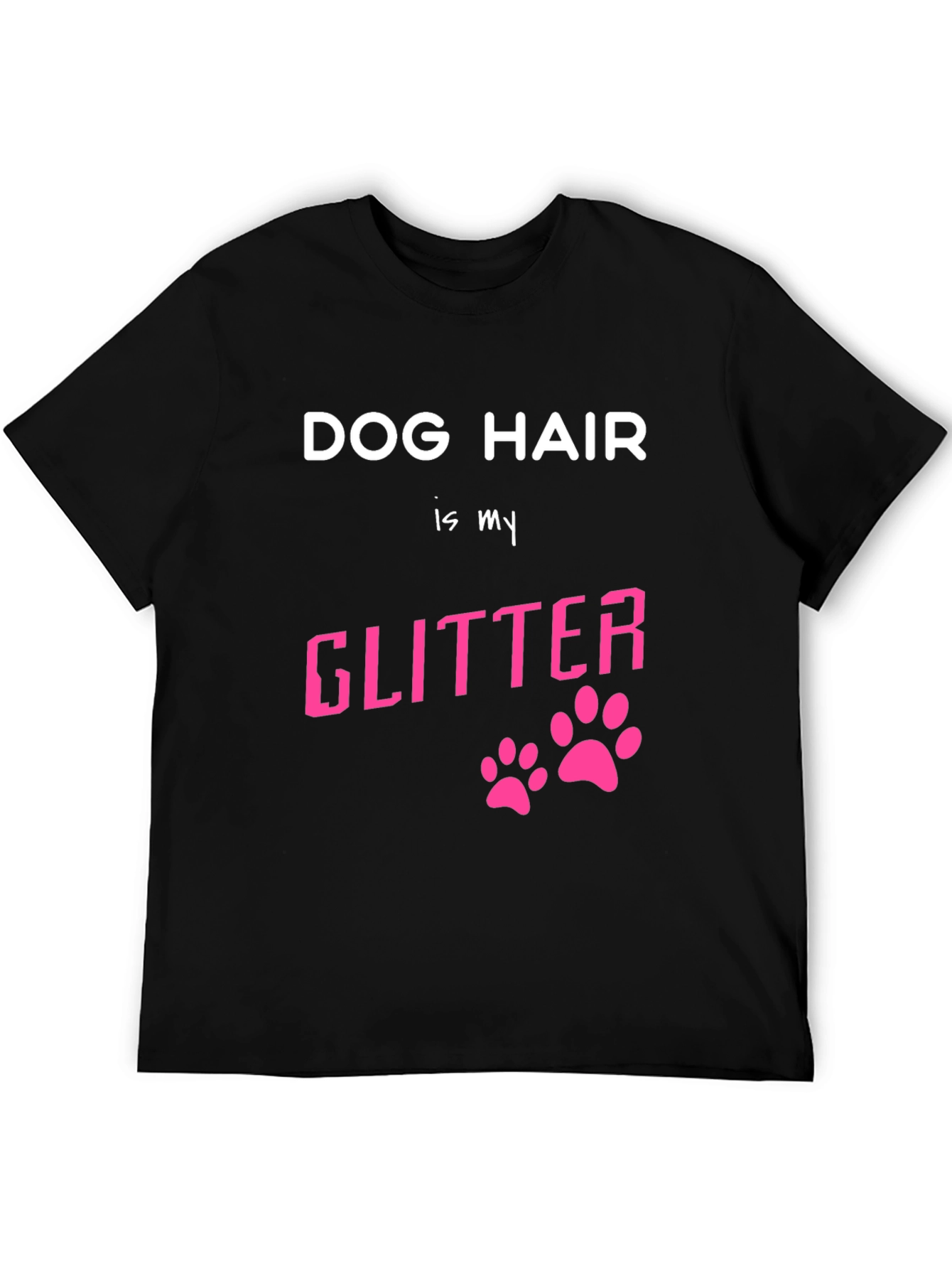 Black Dog Hair is My Glitter Graphic T-Shirt view 5