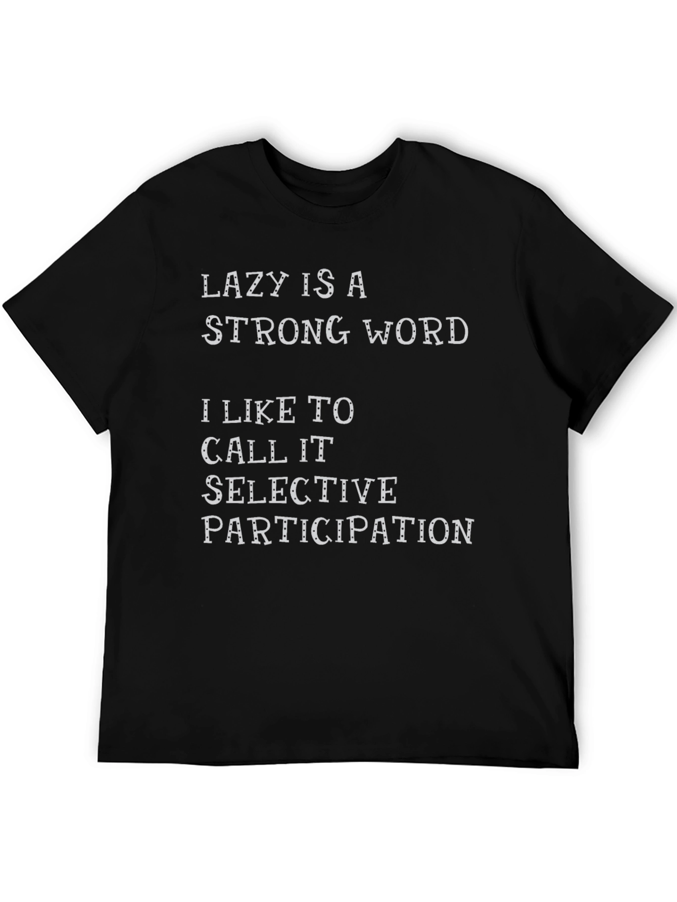 Black Lazy is a Strong Word T-Shirt view 5
