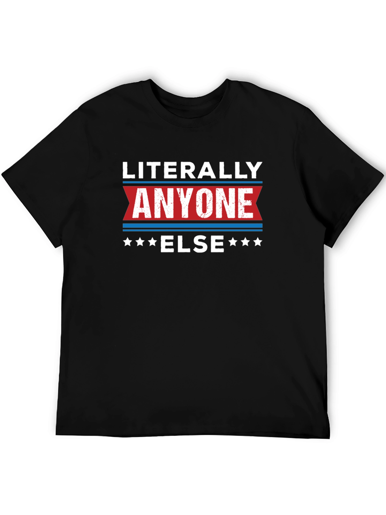 Black Literally Anyone Else Black T-Shirt view 5