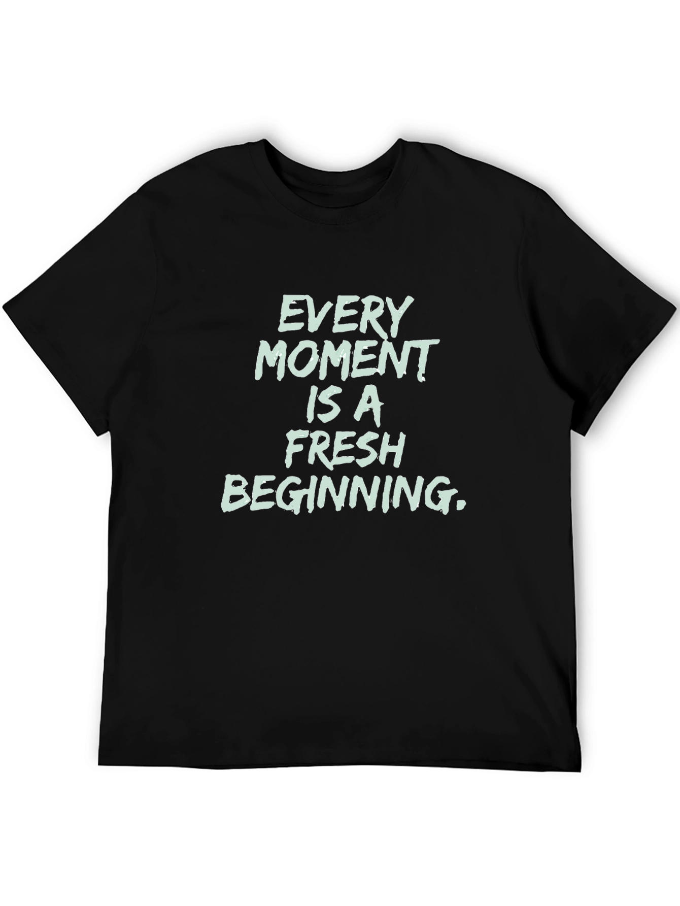 Black Inspirational Black T-Shirt - Every Moment Is Fresh view 5